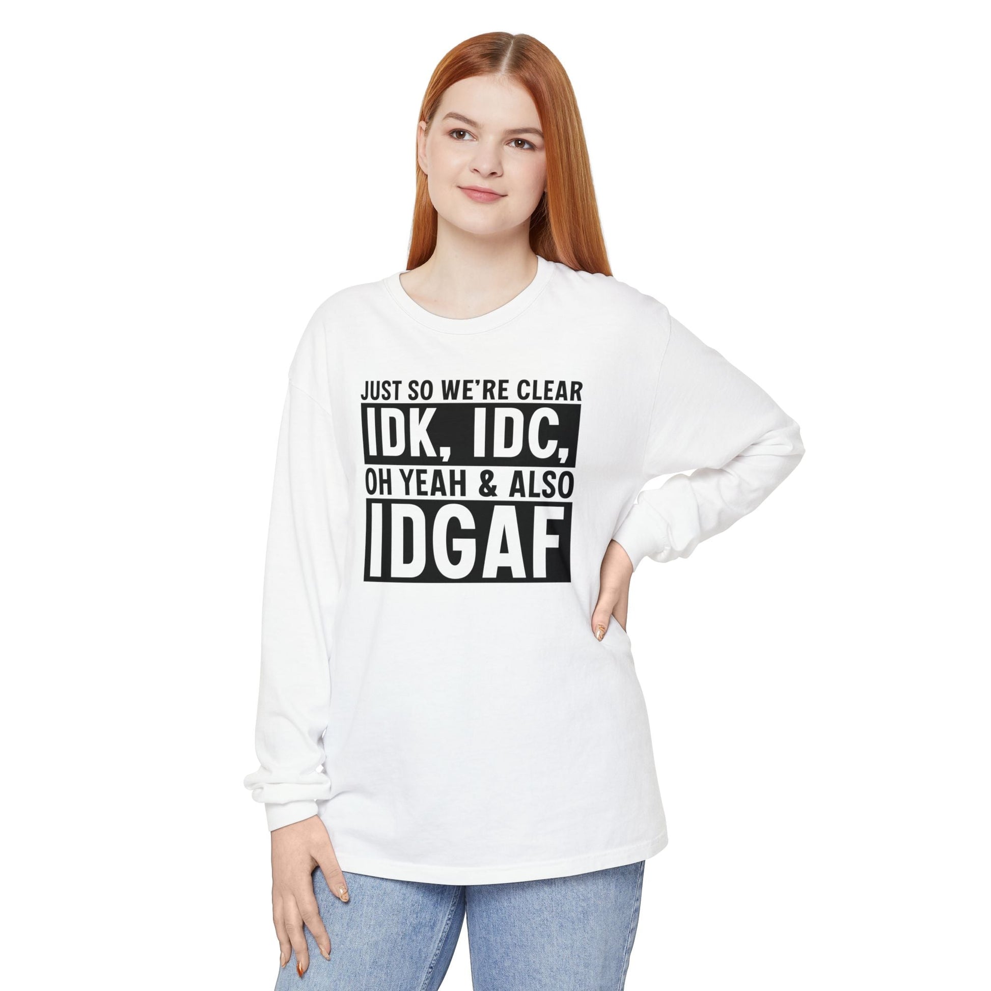 IDGAF - Long Sleeve T-Shirt | Casual Statement Tee, Comfortable Fashion, Gift for Friends, Everyday Wear, Trendy Layering Top - Shirt Happens Graphics