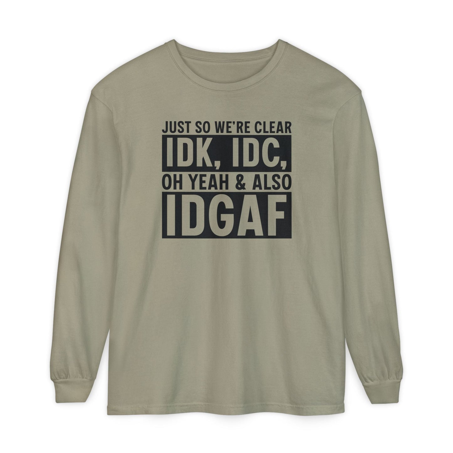IDGAF - Long Sleeve T-Shirt | Casual Statement Tee, Comfortable Fashion, Gift for Friends, Everyday Wear, Trendy Layering Top - Shirt Happens Graphics