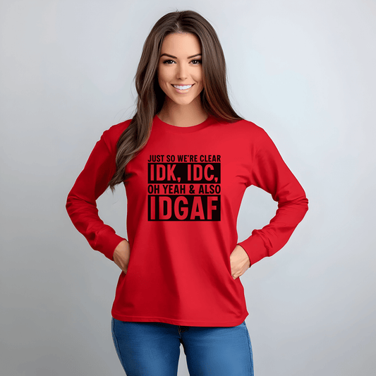 IDGAF - Long Sleeve T-Shirt | Casual Statement Tee, Comfortable Fashion, Gift for Friends, Everyday Wear, Trendy Layering Top - Shirt Happens Graphics