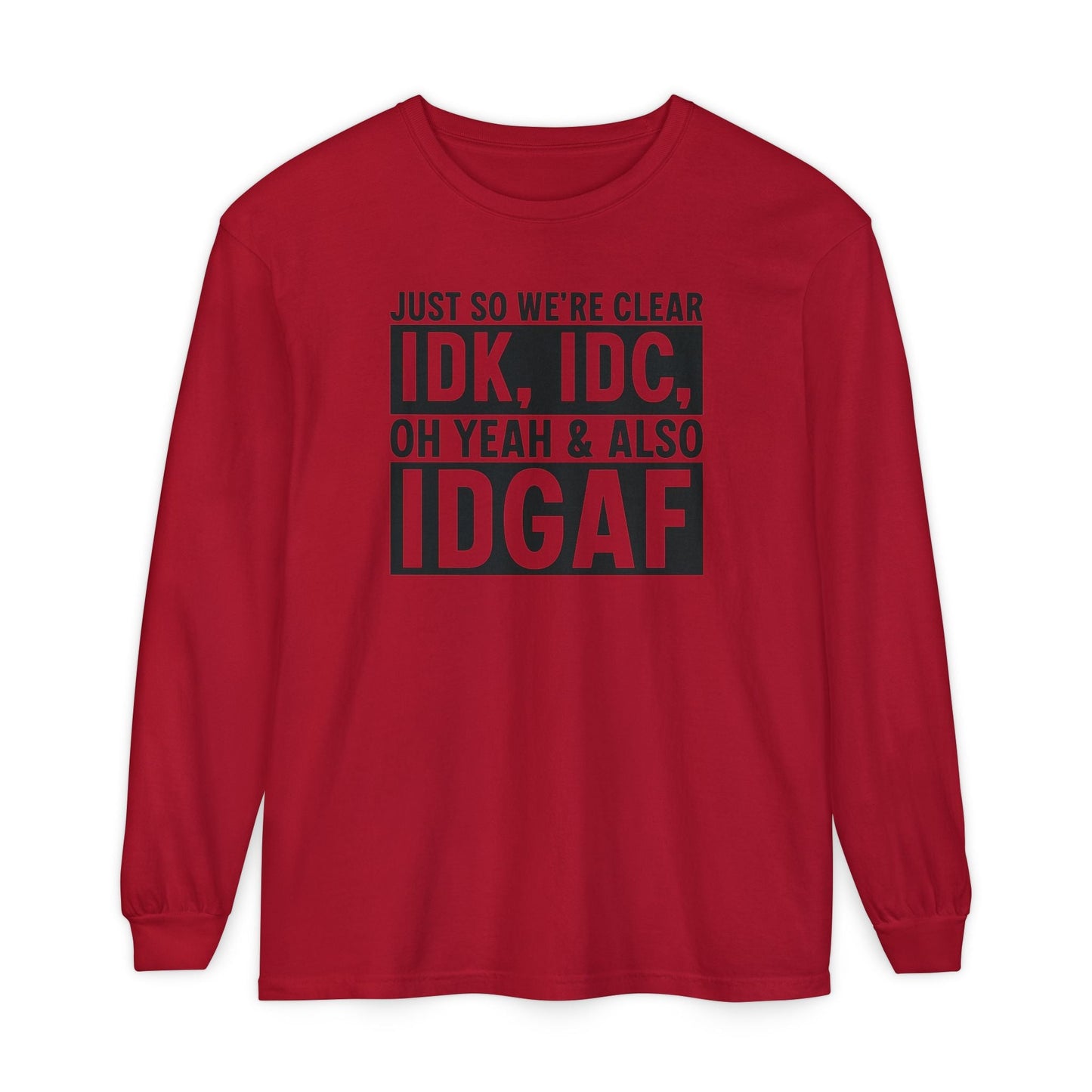 IDGAF - Long Sleeve T-Shirt | Casual Statement Tee, Comfortable Fashion, Gift for Friends, Everyday Wear, Trendy Layering Top - Shirt Happens Graphics