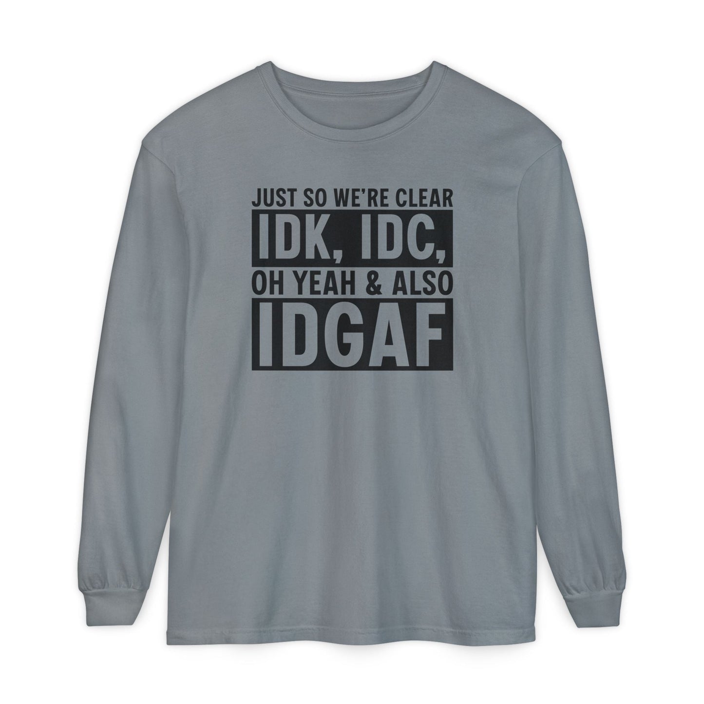 IDGAF - Long Sleeve T-Shirt | Casual Statement Tee, Comfortable Fashion, Gift for Friends, Everyday Wear, Trendy Layering Top - Shirt Happens Graphics