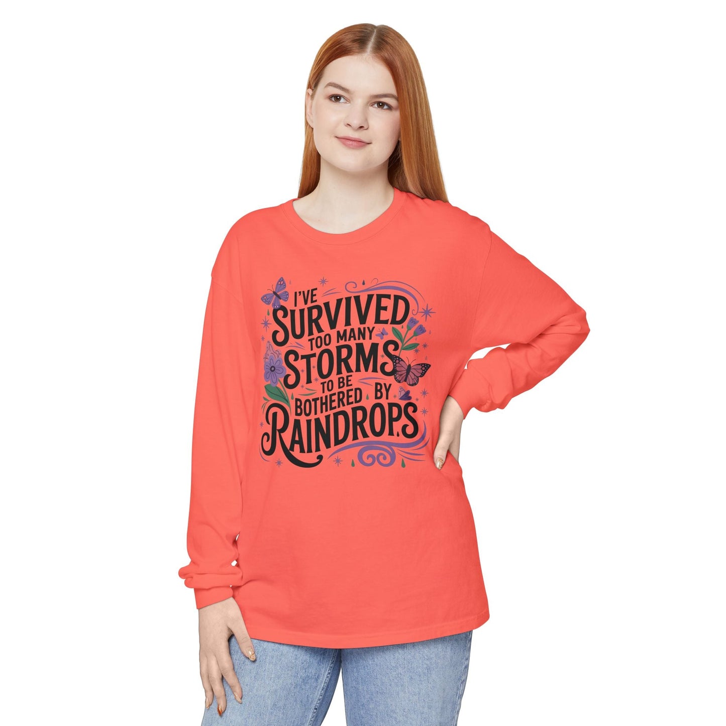 I've Survived Too Many Storms - Inspirational Tee - Perfect Gift for Resilience, Motivation, and Life Challenges - Shirt Happens Graphics