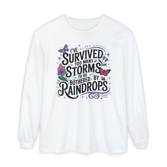 I've Survived Too Many Storms - Inspirational Tee - Perfect Gift for Resilience, Motivation, and Life Challenges - Shirt Happens Graphics