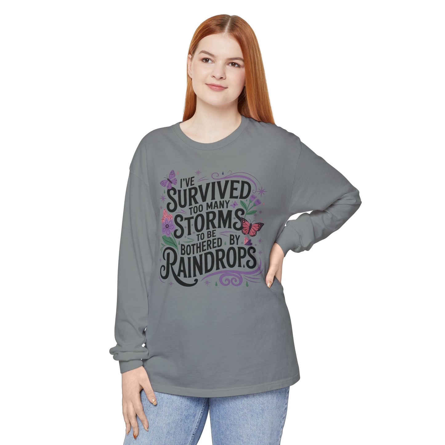 I've Survived Too Many Storms - Inspirational Tee - Perfect Gift for Resilience, Motivation, and Life Challenges - Shirt Happens Graphics