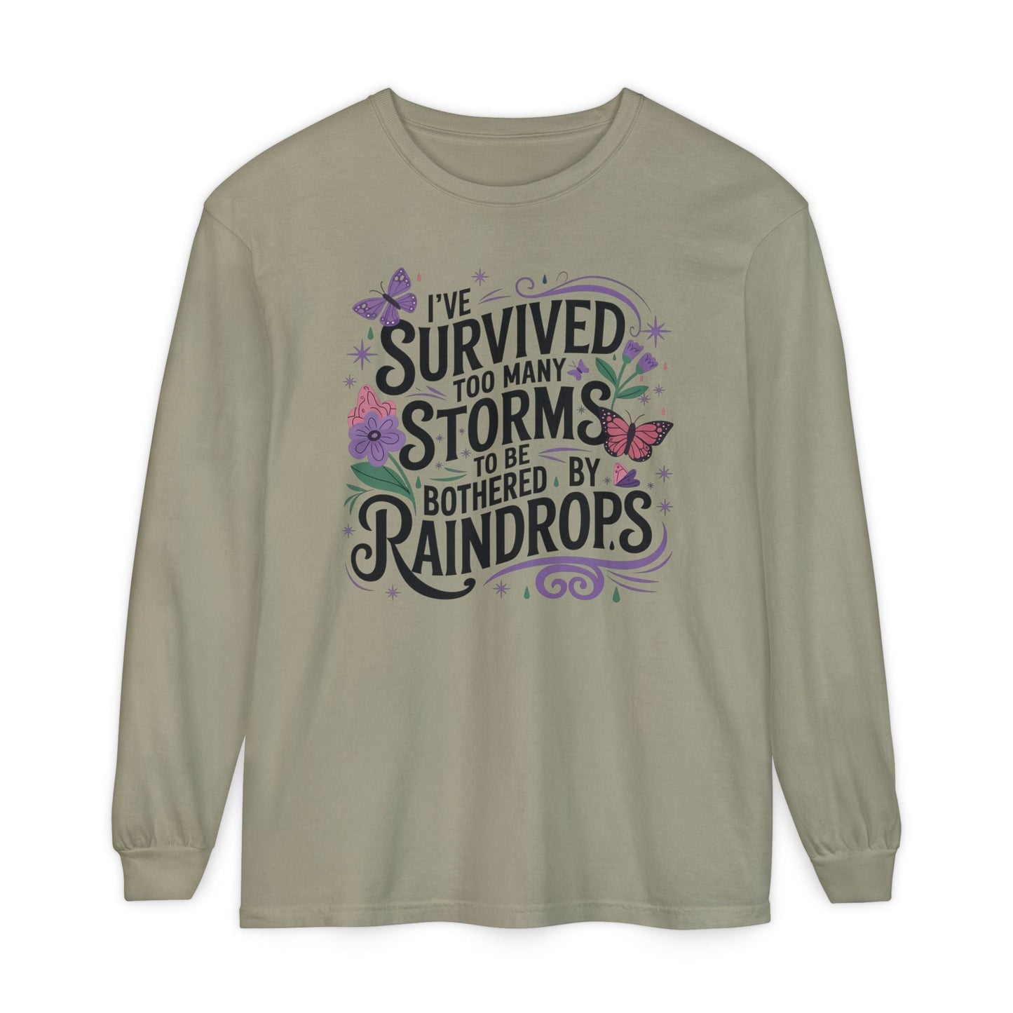 I've Survived Too Many Storms - Inspirational Tee - Perfect Gift for Resilience, Motivation, and Life Challenges - Shirt Happens Graphics