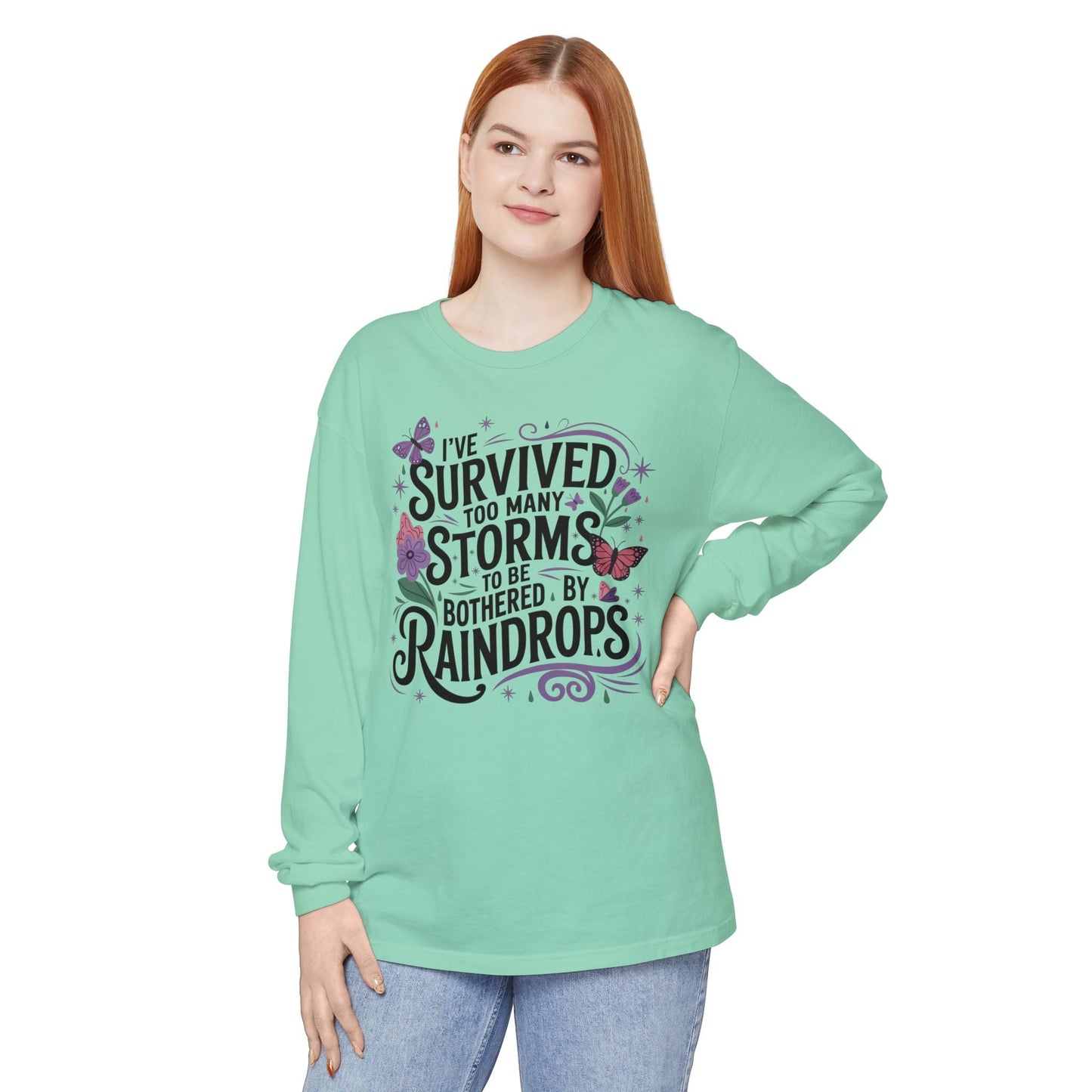 I've Survived Too Many Storms - Inspirational Tee - Perfect Gift for Resilience, Motivation, and Life Challenges - Shirt Happens Graphics
