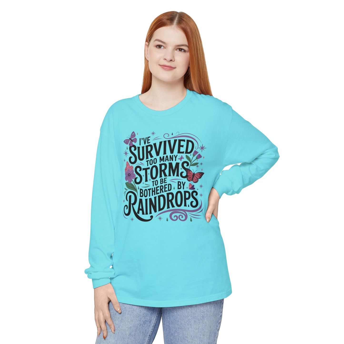 I've Survived Too Many Storms - Inspirational Tee - Perfect Gift for Resilience, Motivation, and Life Challenges - Shirt Happens Graphics