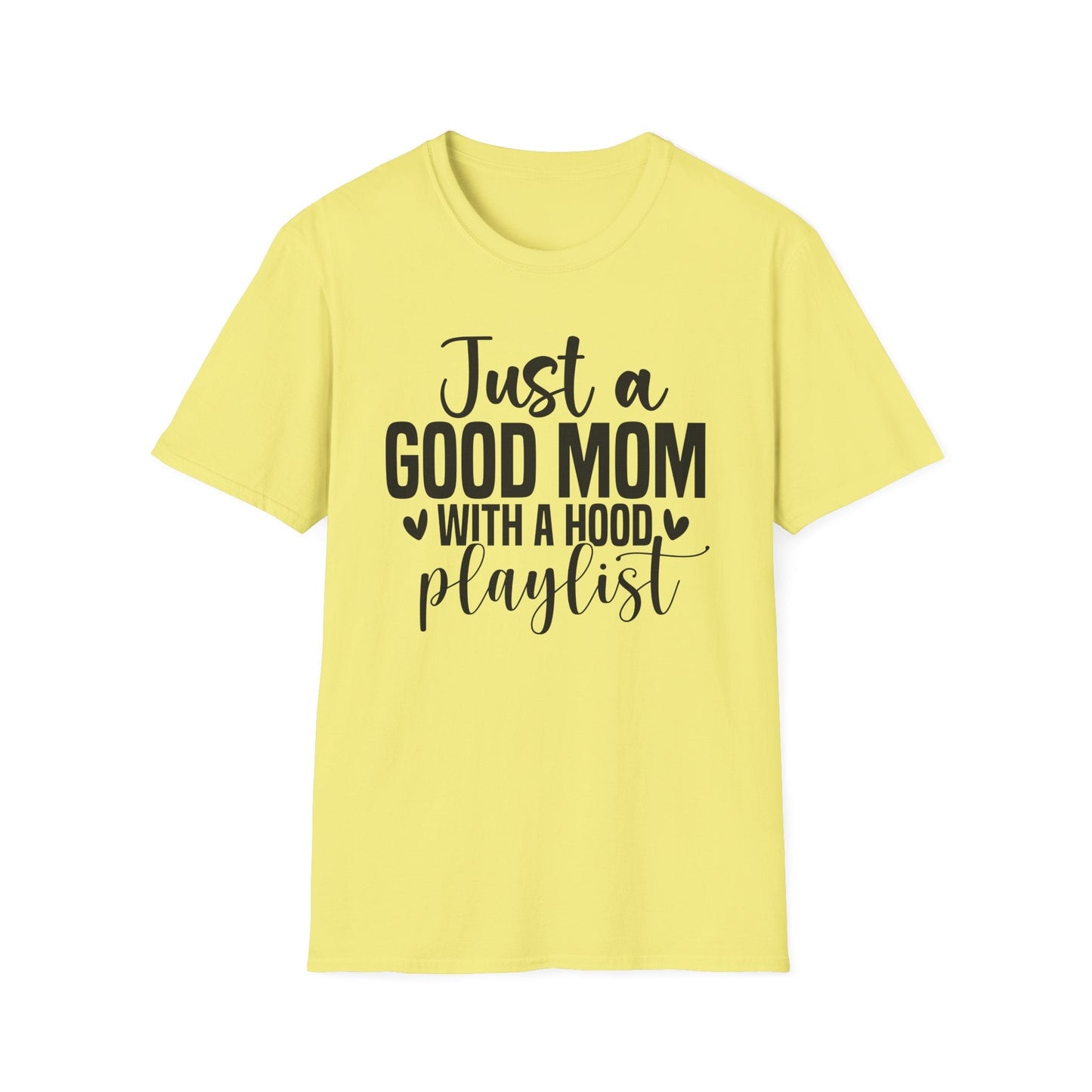 Just a Good Mom with a Hood Playlist T-Shirt | Funny and True Facts about me as a mom tee - Shirt Happens Graphics