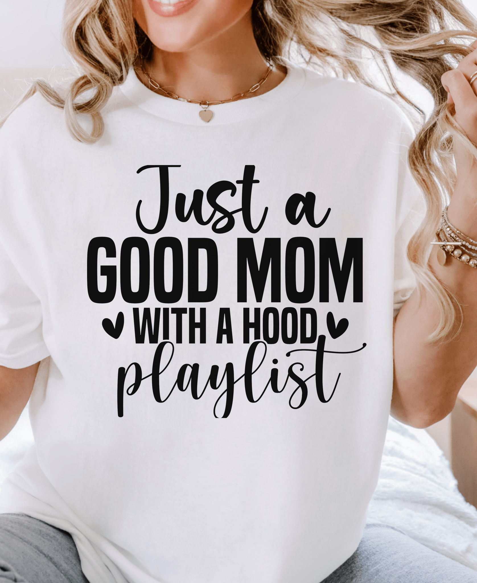 Just a Good Mom with a Hood Playlist T-Shirt | Funny and True Facts about me as a mom tee - Shirt Happens Graphics