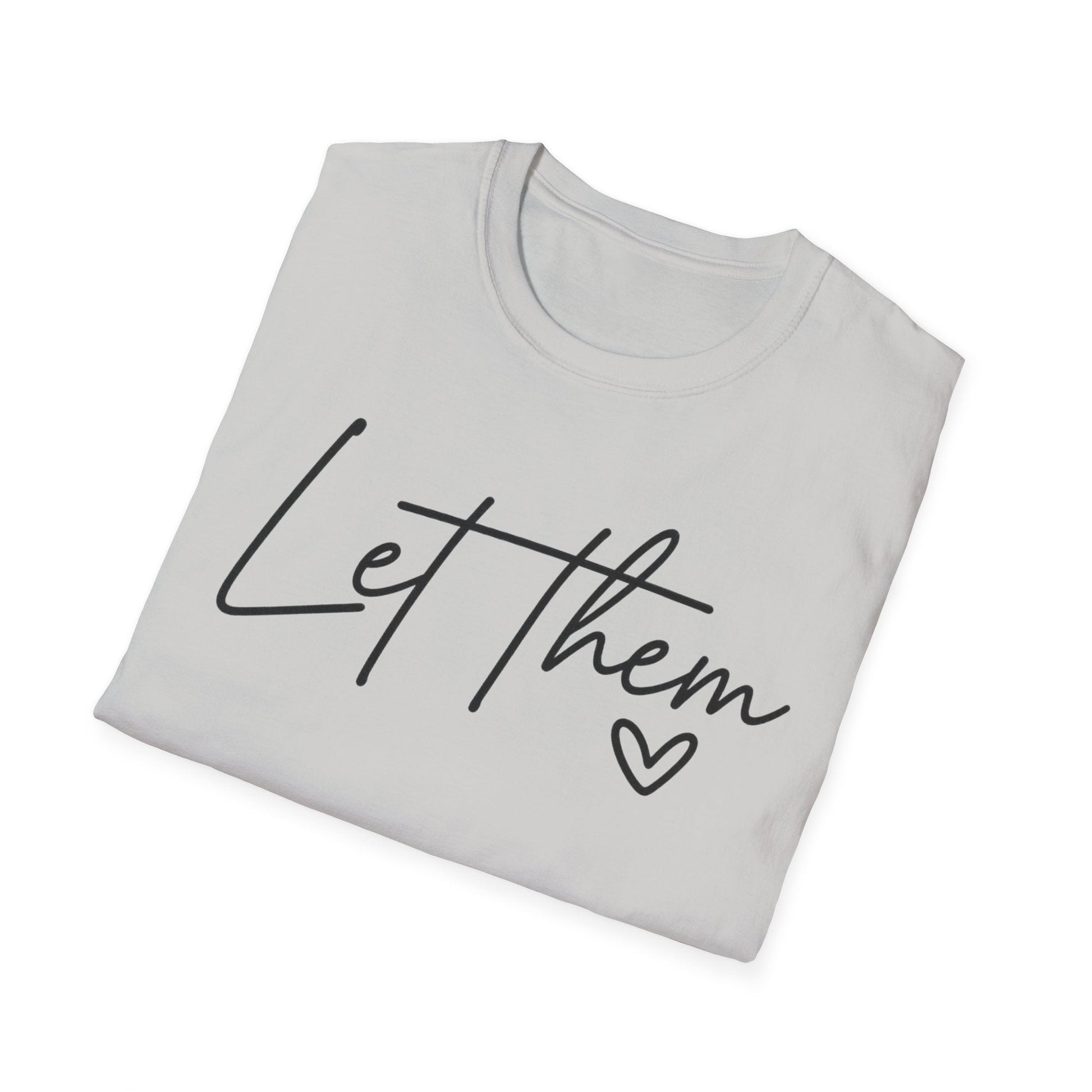 Let Them - Empowering Casual Tee for Everyday Wear - Shirt Happens Graphics