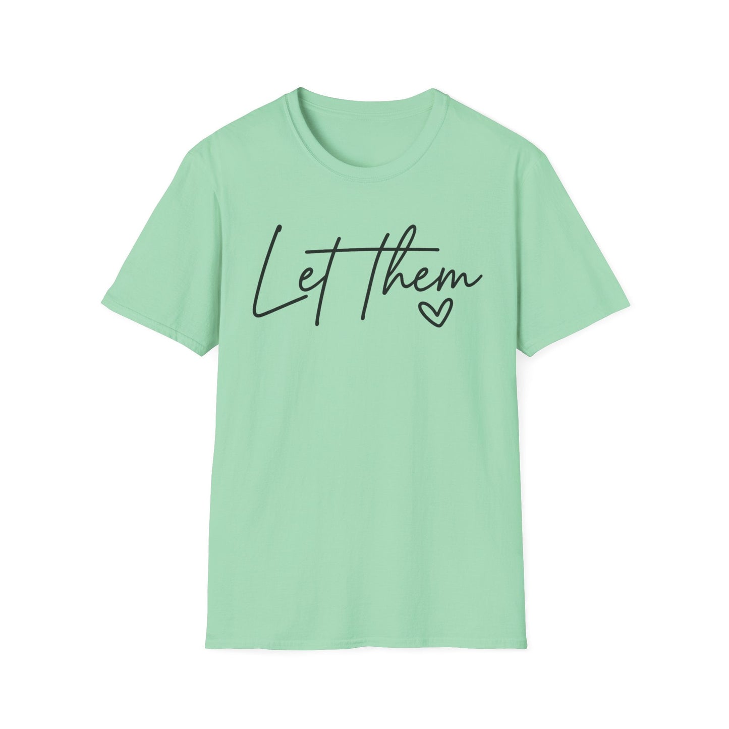 Let Them - Empowering Casual Tee for Everyday Wear - Shirt Happens Graphics