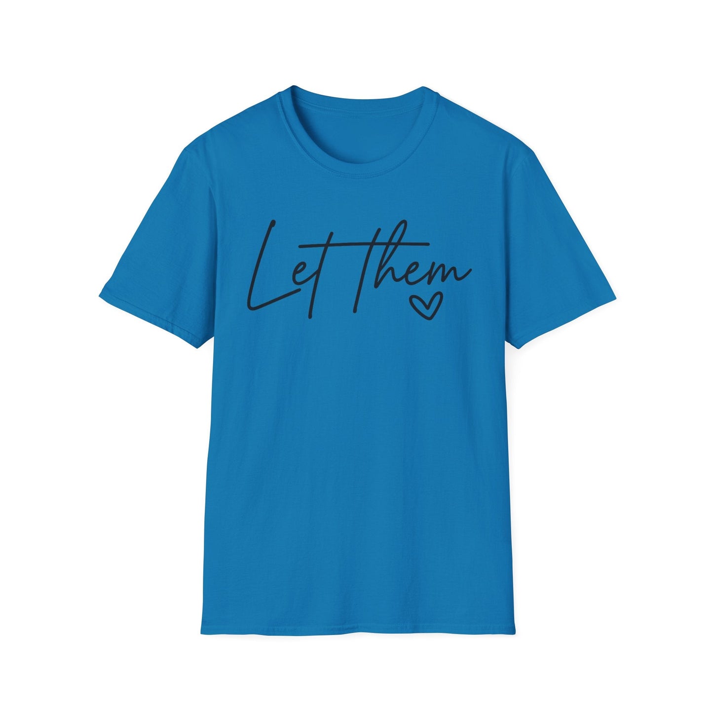 Let Them - Empowering Casual Tee for Everyday Wear - Shirt Happens Graphics
