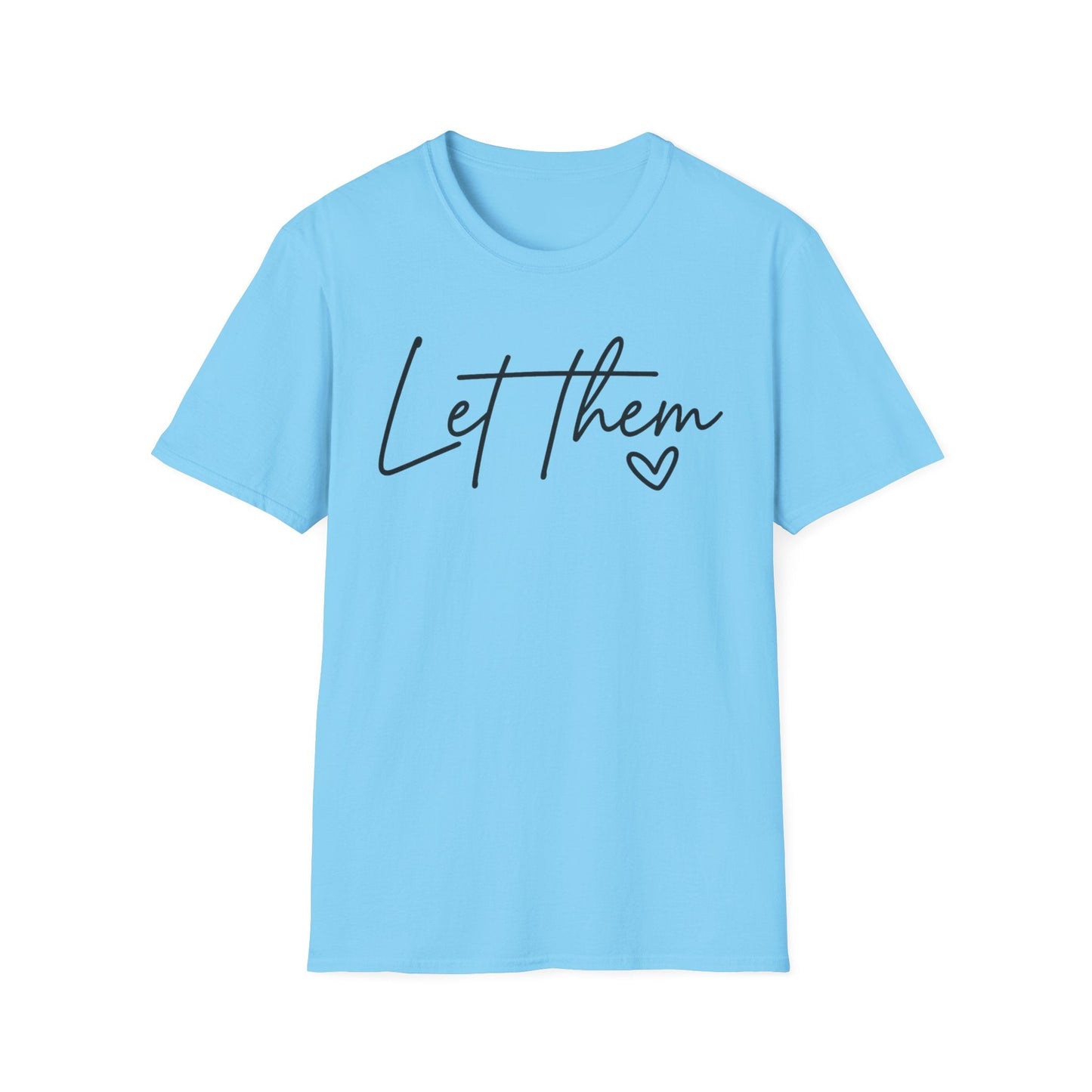 Let Them - Empowering Casual Tee for Everyday Wear - Shirt Happens Graphics