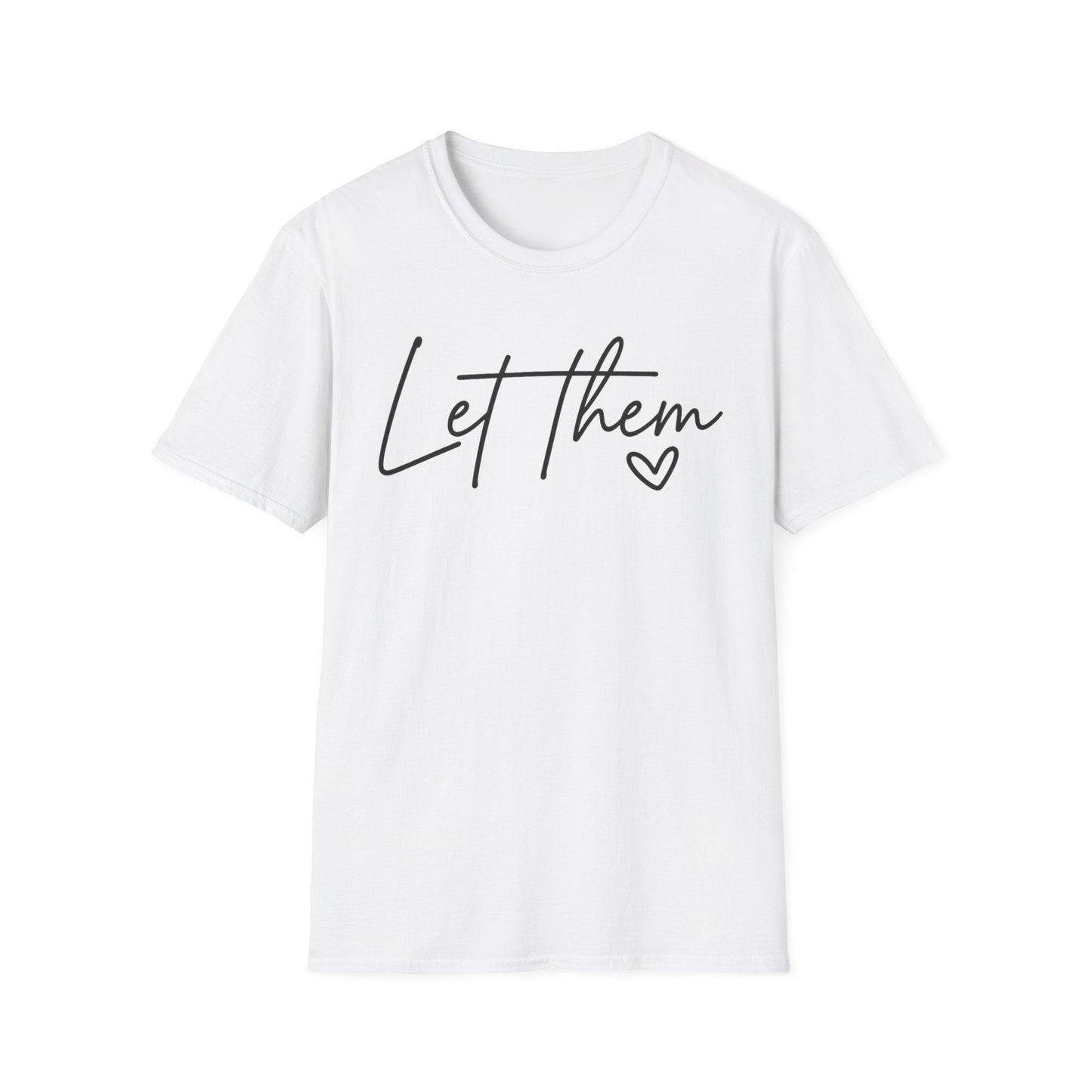 Let Them - Empowering Casual Tee for Everyday Wear - Shirt Happens Graphics