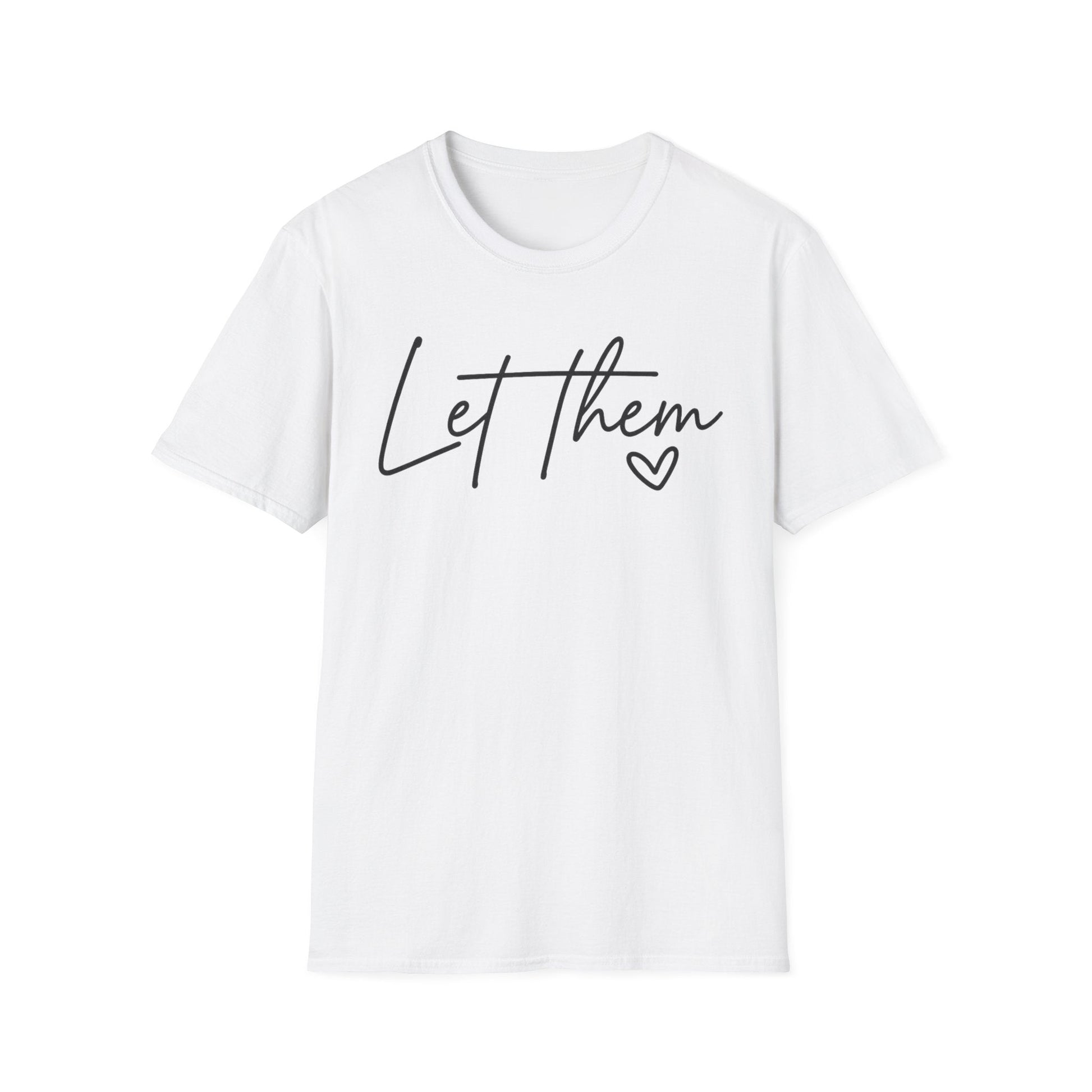 Let Them - Empowering Casual Tee for Everyday Wear - Shirt Happens Graphics