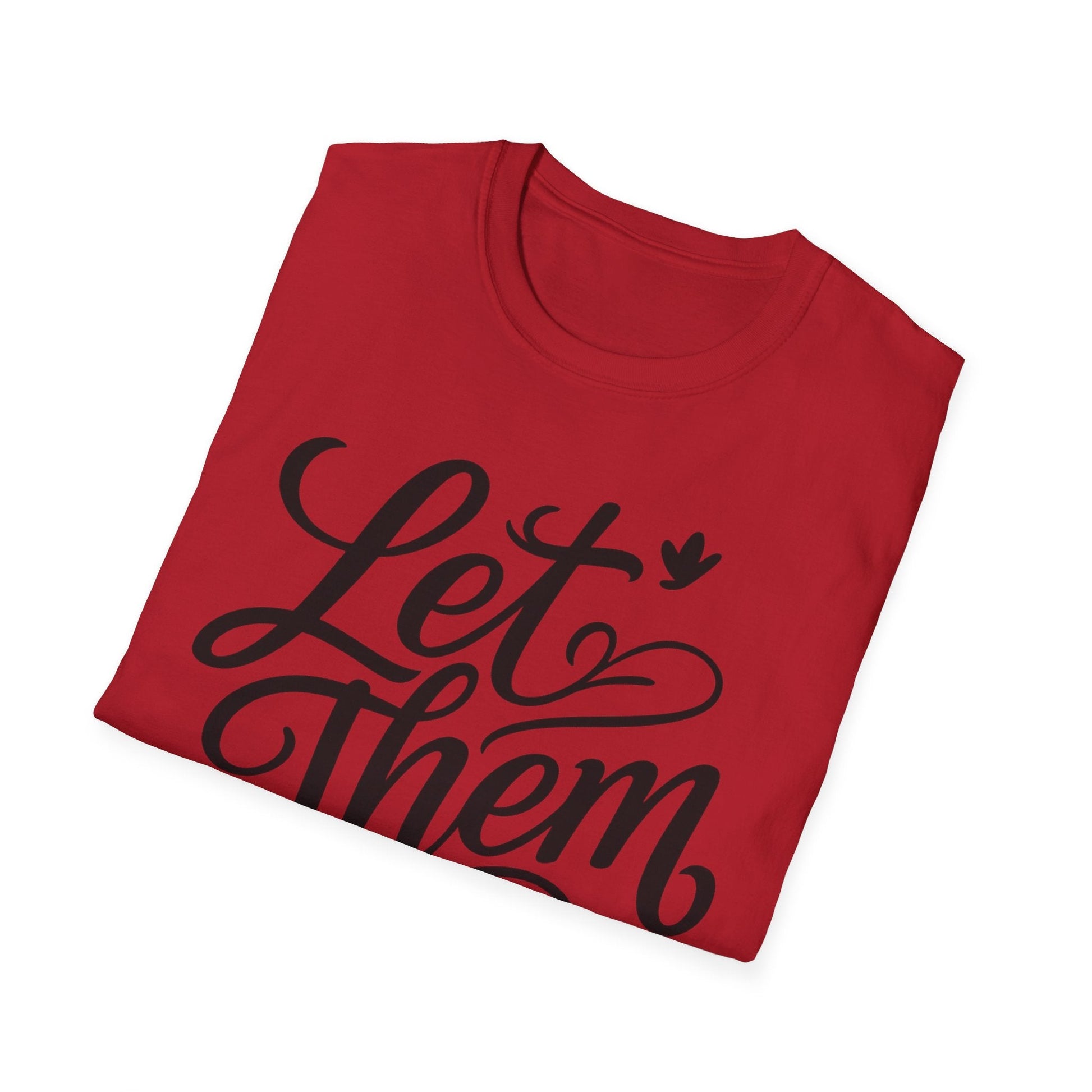 Let Them - Inspirational Quote Tee, Perfect for Everyday Wear - Shirt Happens Graphics