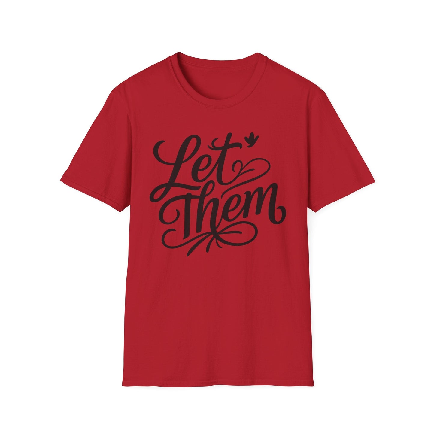 Let Them - Inspirational Quote Tee, Perfect for Everyday Wear - Shirt Happens Graphics