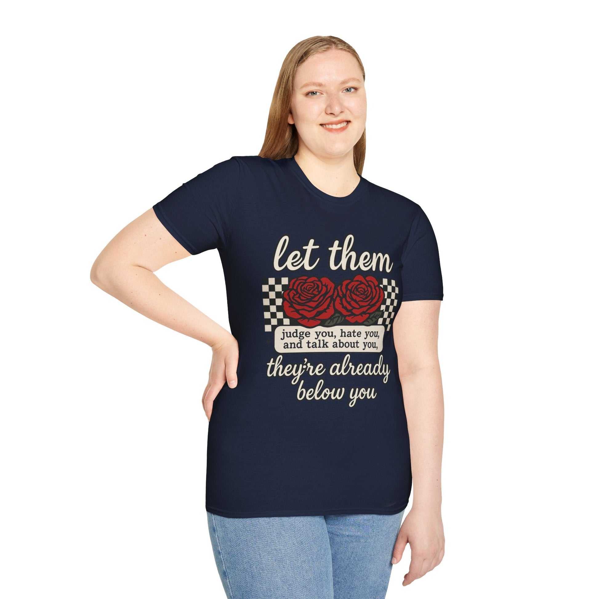 Let Them Judge You' Rose Design - Mindset Tee - Shirt Happens Graphics