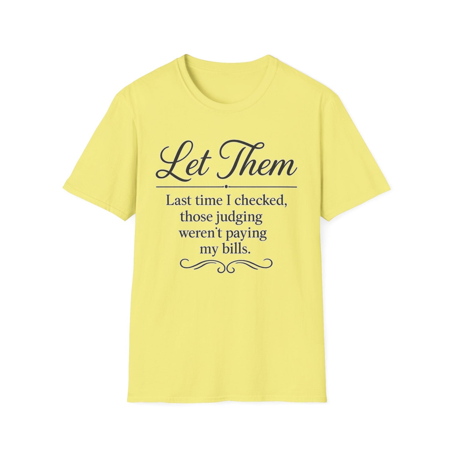 Let Them T-Shirt - Mindset is Everything - Shirt Happens Graphics
