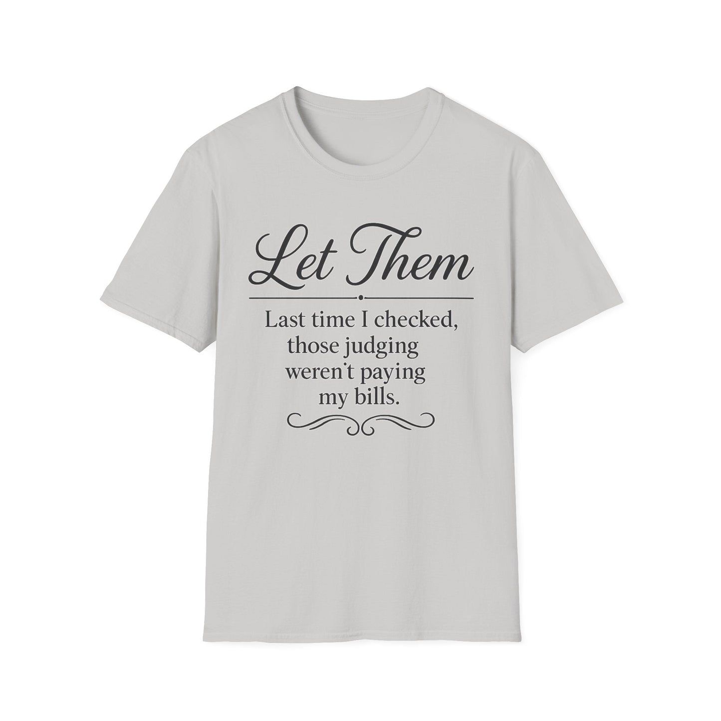 Let Them T-Shirt - Mindset is Everything - Shirt Happens Graphics