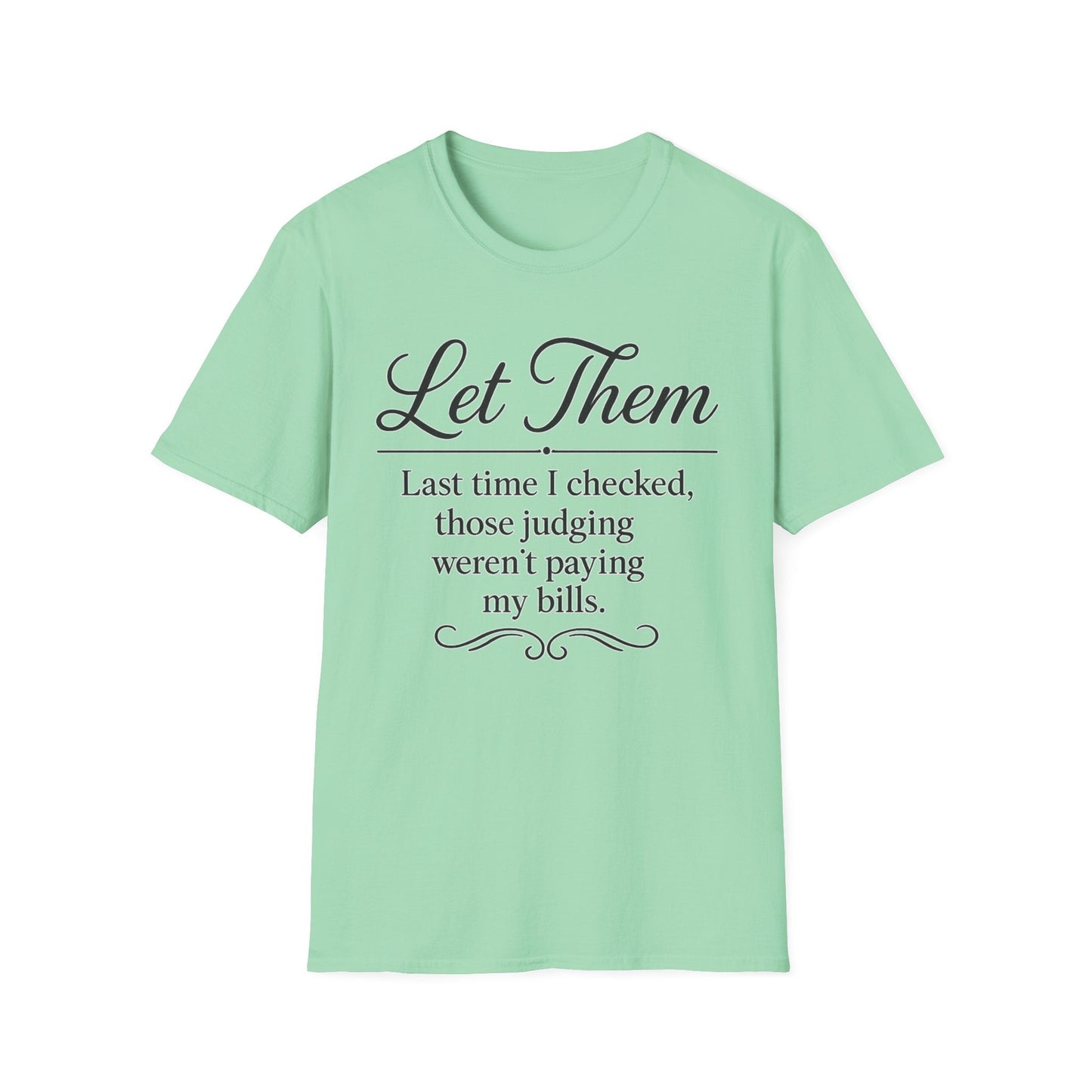 Let Them T-Shirt - Mindset is Everything - Shirt Happens Graphics
