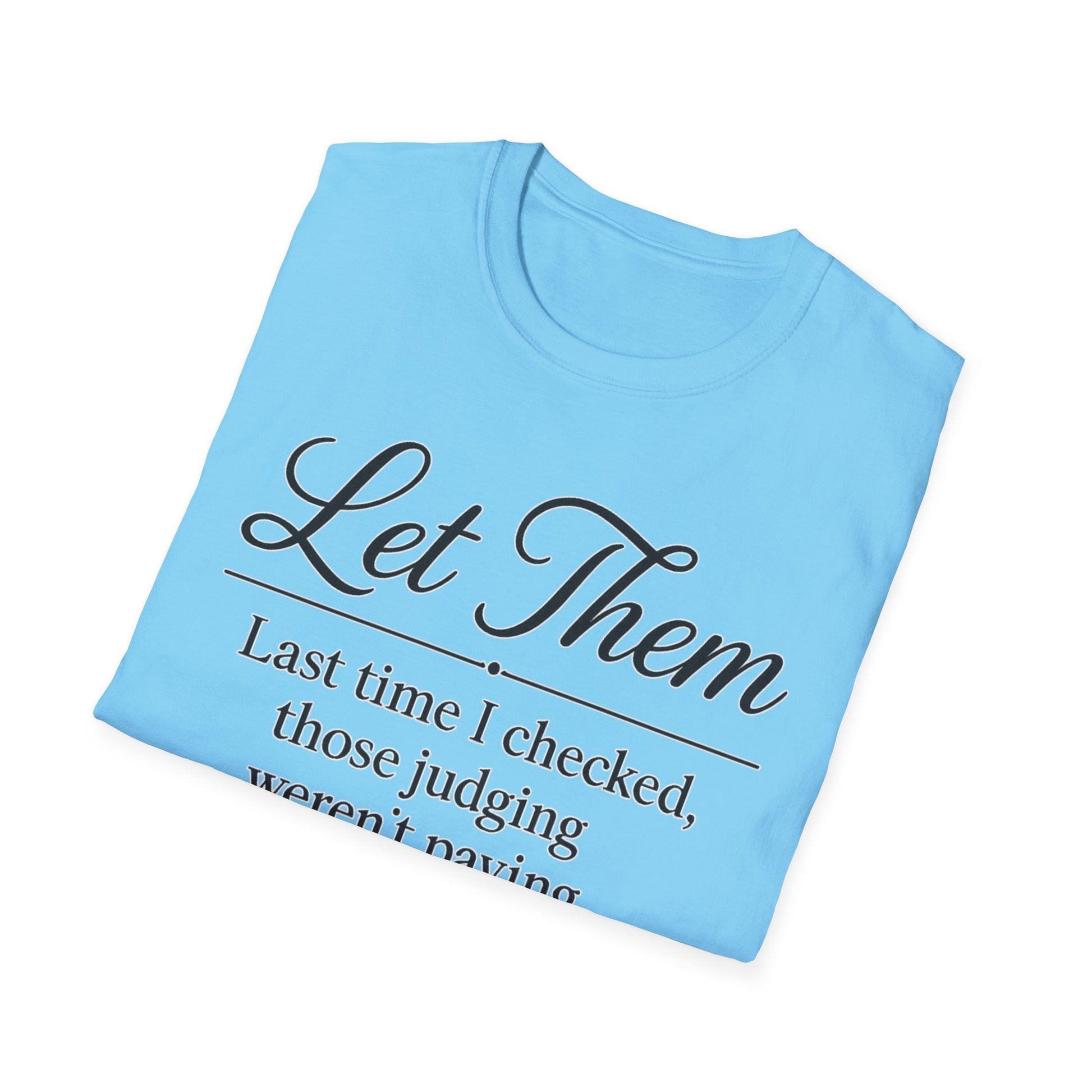 Let Them T-Shirt - Mindset is Everything - Shirt Happens Graphics