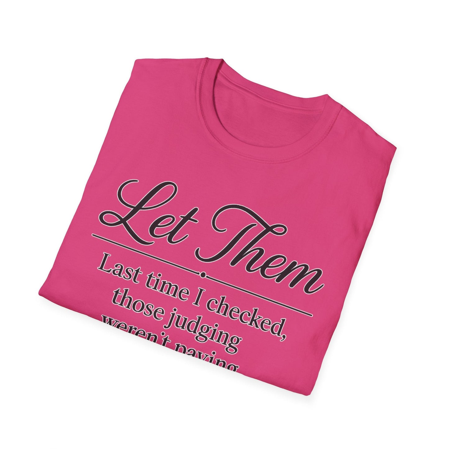 Let Them T-Shirt - Mindset is Everything - Shirt Happens Graphics