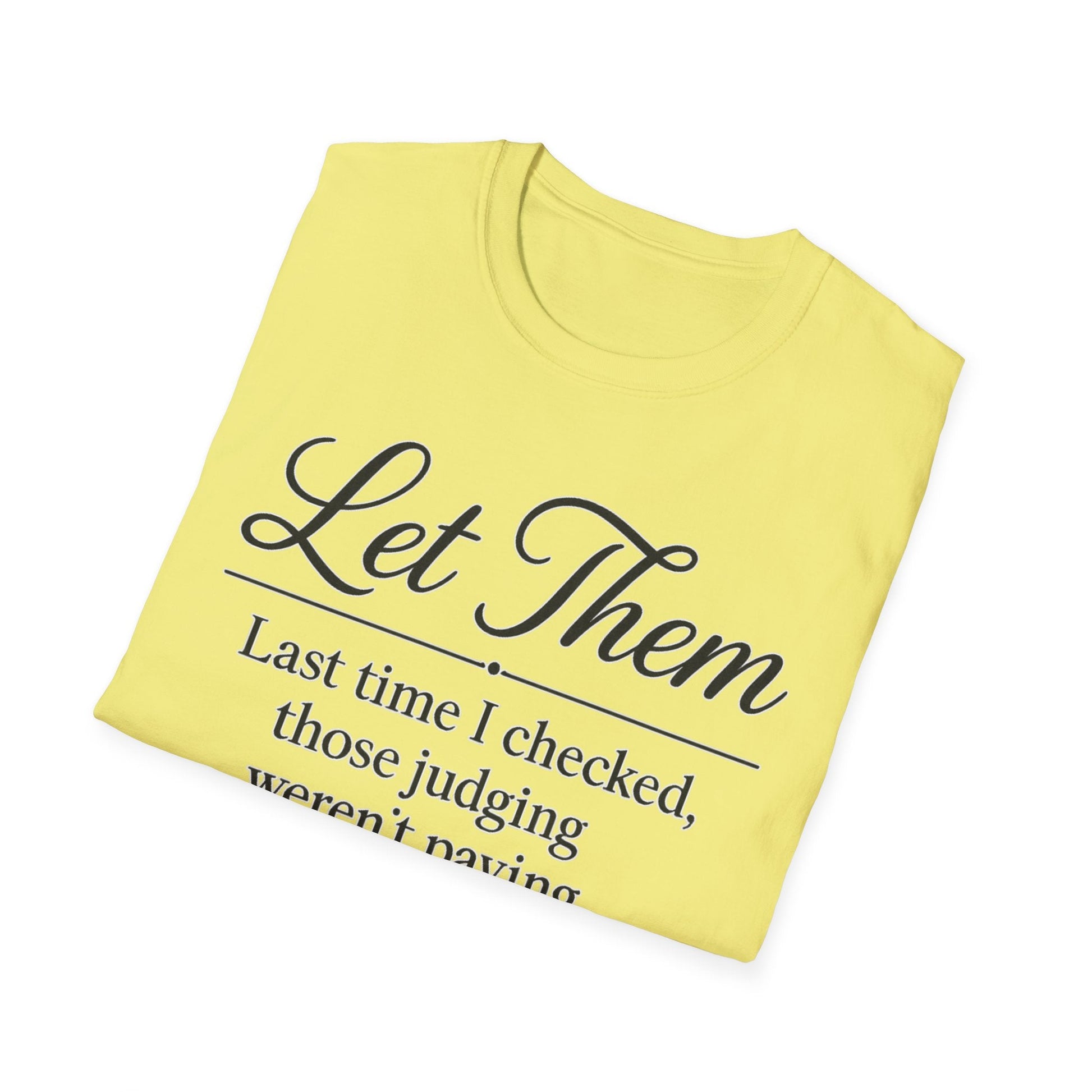 Let Them T-Shirt - Mindset is Everything - Shirt Happens Graphics