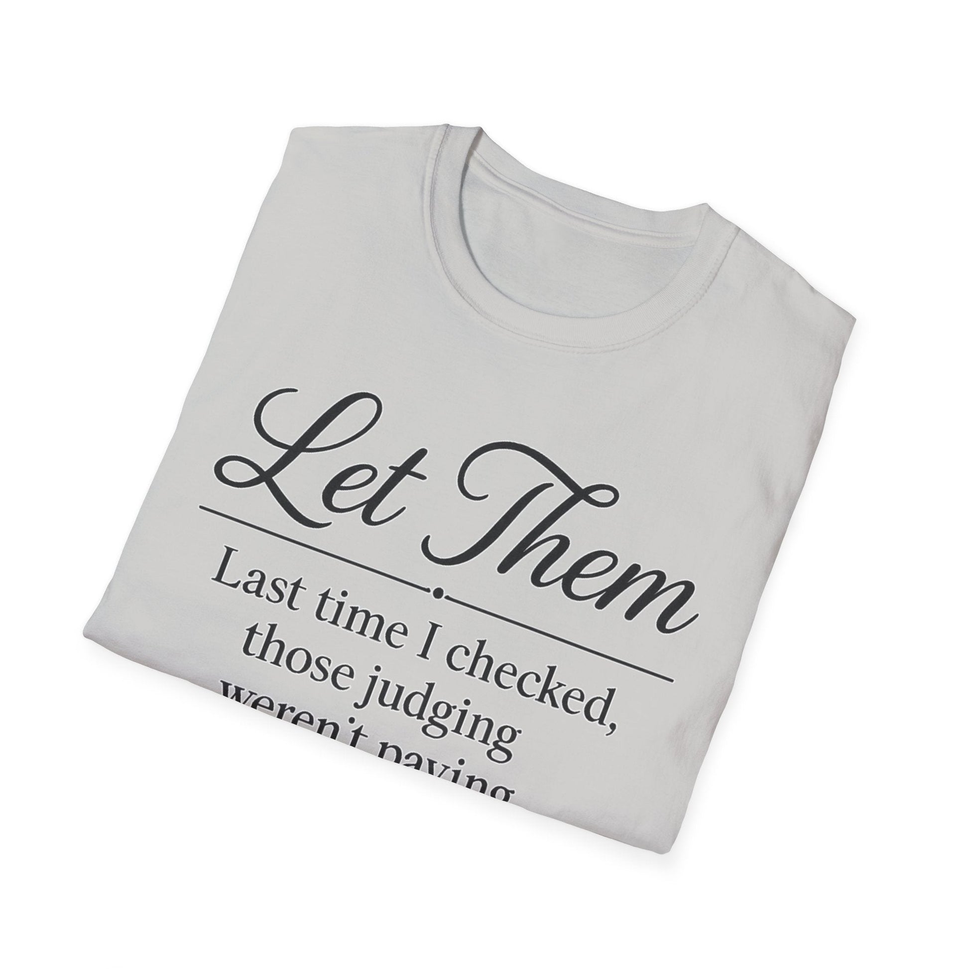 Let Them T-Shirt - Mindset is Everything - Shirt Happens Graphics