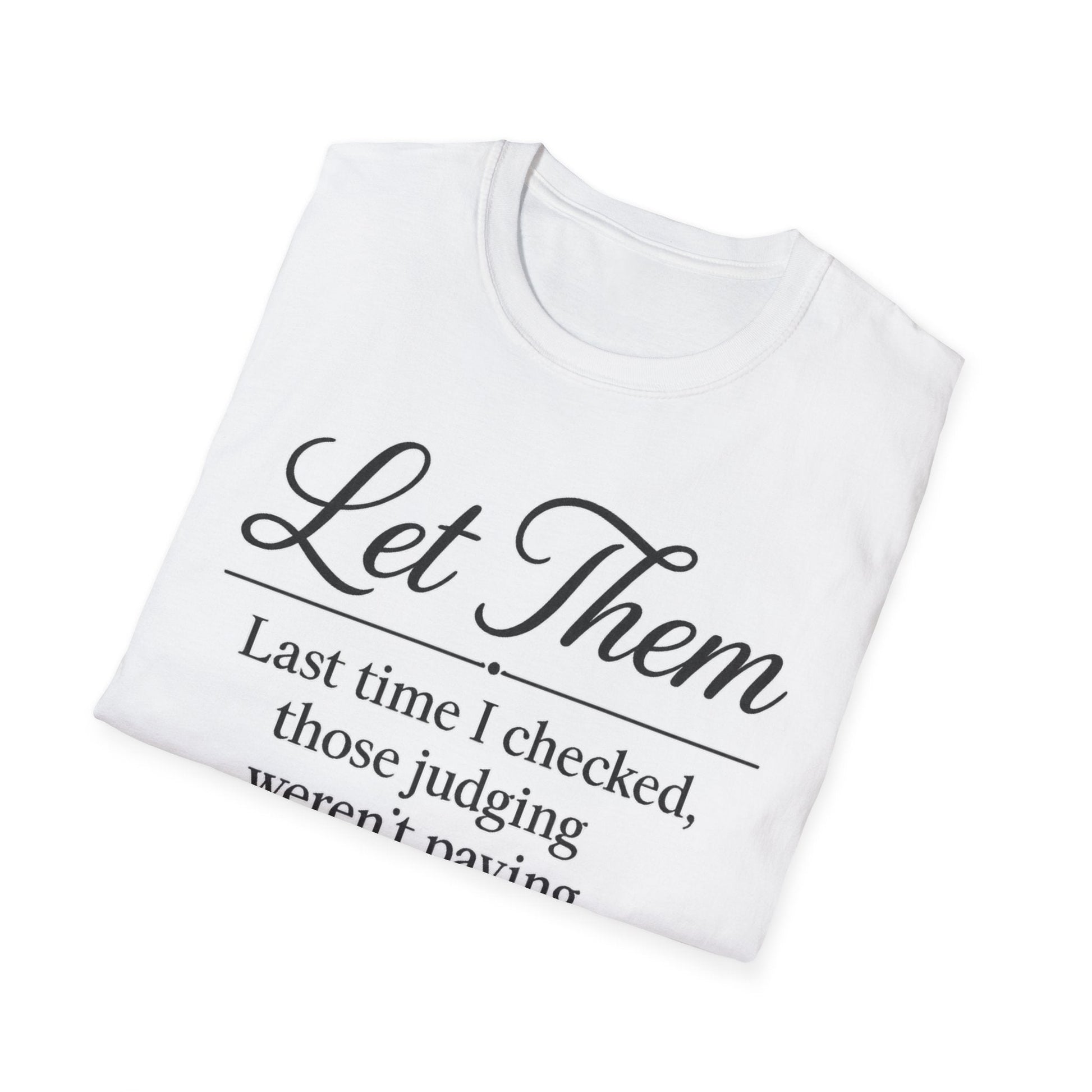 Let Them T-Shirt - Mindset is Everything - Shirt Happens Graphics