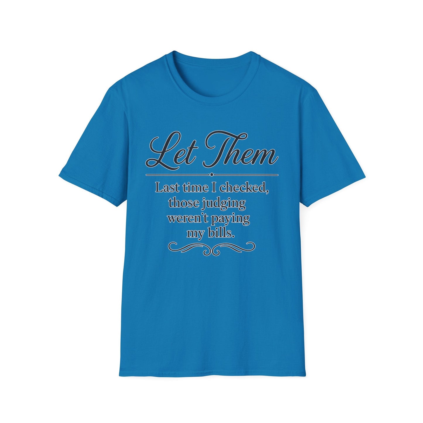 Let Them T-Shirt - Mindset is Everything - Shirt Happens Graphics