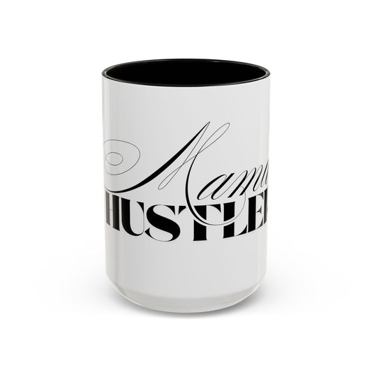Mama Hustler Coffee Mug - Shirt Happens Graphics