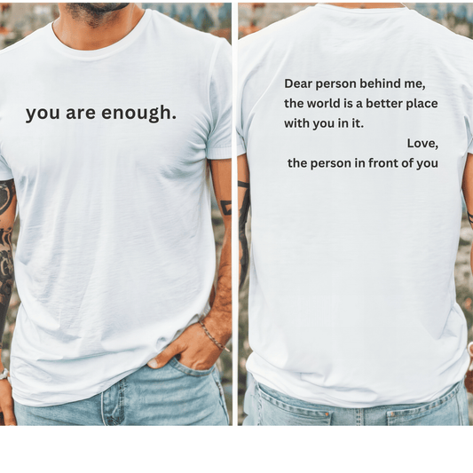 Motivational Unisex T-Shirt - You Are Enough, Inspirational Clothing, Positive Quote Shirt, Self - Love Gift, Casual Wear, Everyday Reminder - Shirt Happens Graphics