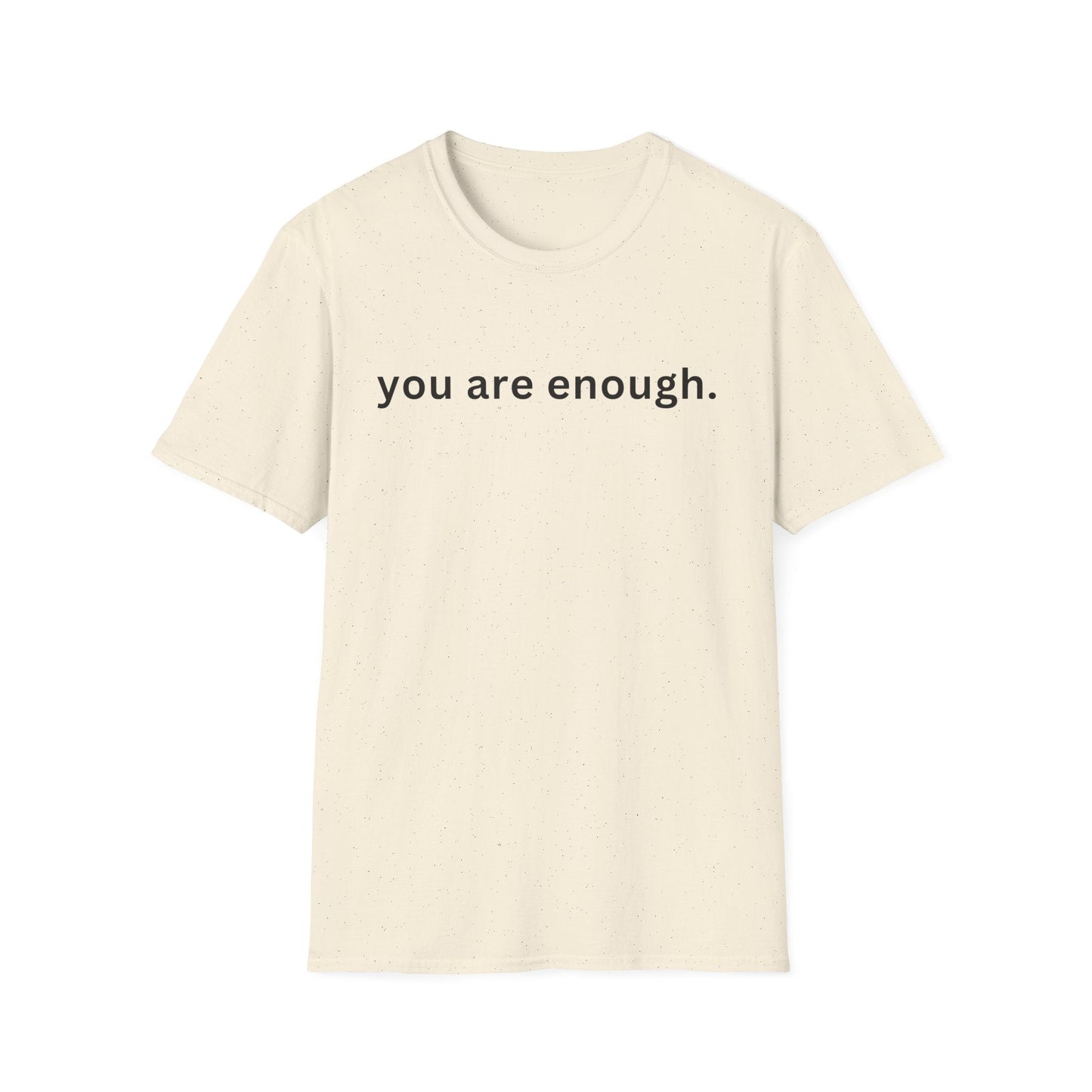 Motivational Unisex T-Shirt - You Are Enough, Inspirational Clothing, Positive Quote Shirt, Self - Love Gift, Casual Wear, Everyday Reminder - Shirt Happens Graphics