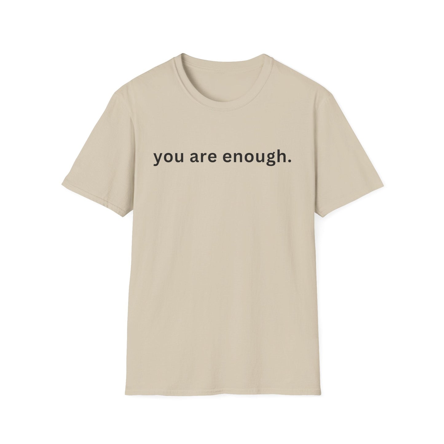 Motivational Unisex T-Shirt - You Are Enough, Inspirational Clothing, Positive Quote Shirt, Self - Love Gift, Casual Wear, Everyday Reminder - Shirt Happens Graphics