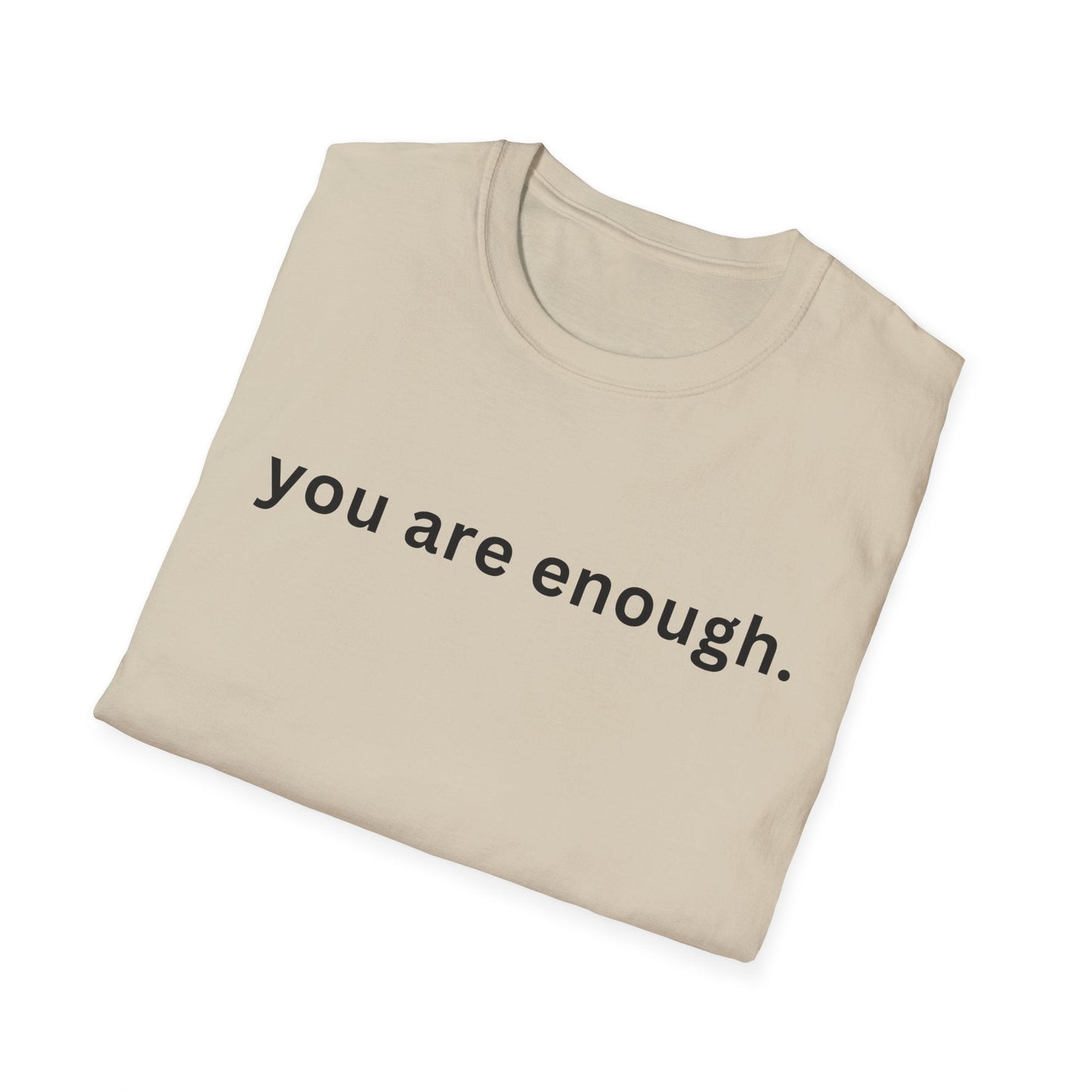 Motivational Unisex T-Shirt - You Are Enough, Inspirational Clothing, Positive Quote Shirt, Self - Love Gift, Casual Wear, Everyday Reminder - Shirt Happens Graphics