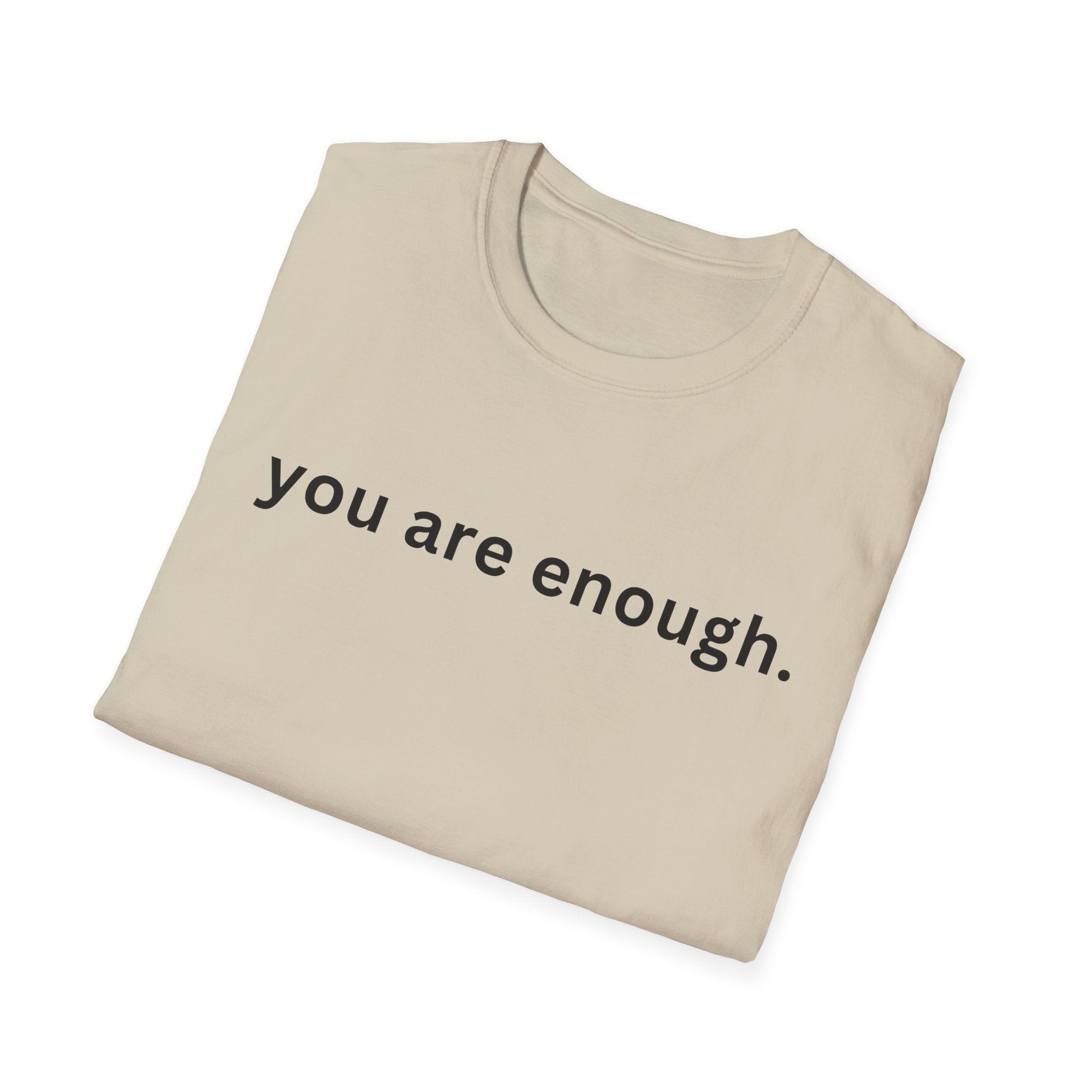 Motivational Unisex T-Shirt - You Are Enough, Inspirational Clothing, Positive Quote Shirt, Self - Love Gift, Casual Wear, Everyday Reminder - Shirt Happens Graphics