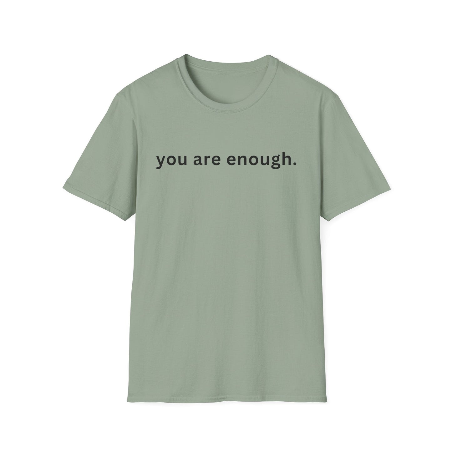 Motivational Unisex T-Shirt - You Are Enough, Inspirational Clothing, Positive Quote Shirt, Self - Love Gift, Casual Wear, Everyday Reminder - Shirt Happens Graphics