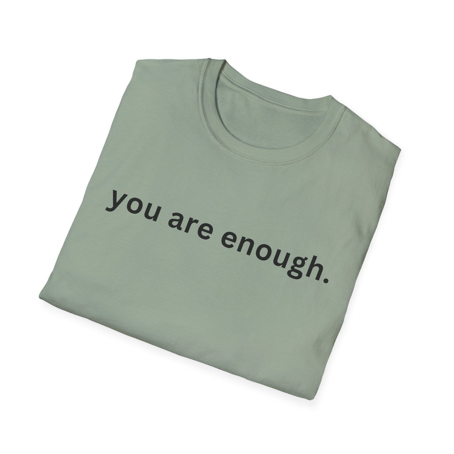Motivational Unisex T-Shirt - You Are Enough, Inspirational Clothing, Positive Quote Shirt, Self - Love Gift, Casual Wear, Everyday Reminder - Shirt Happens Graphics