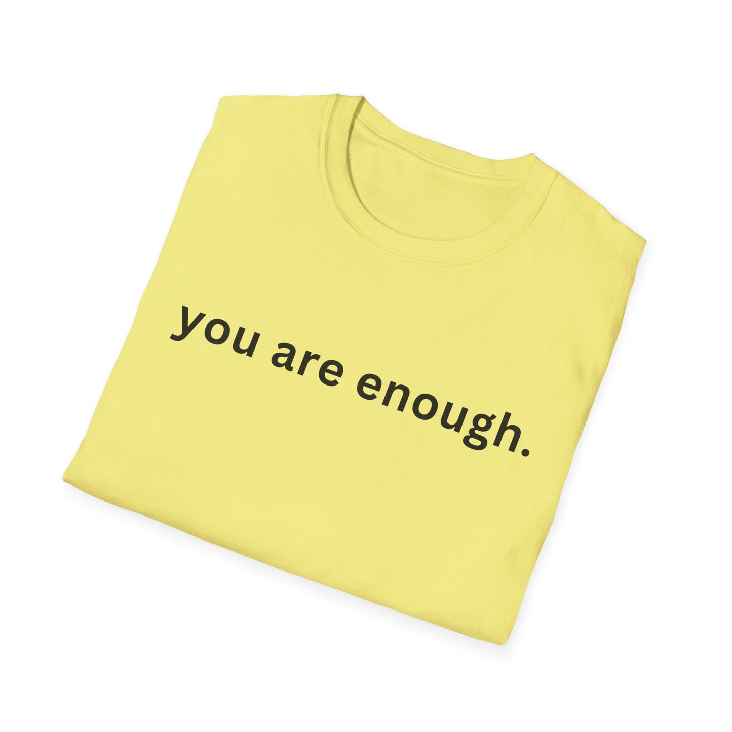 Motivational Unisex T-Shirt - You Are Enough, Inspirational Clothing, Positive Quote Shirt, Self - Love Gift, Casual Wear, Everyday Reminder - Shirt Happens Graphics