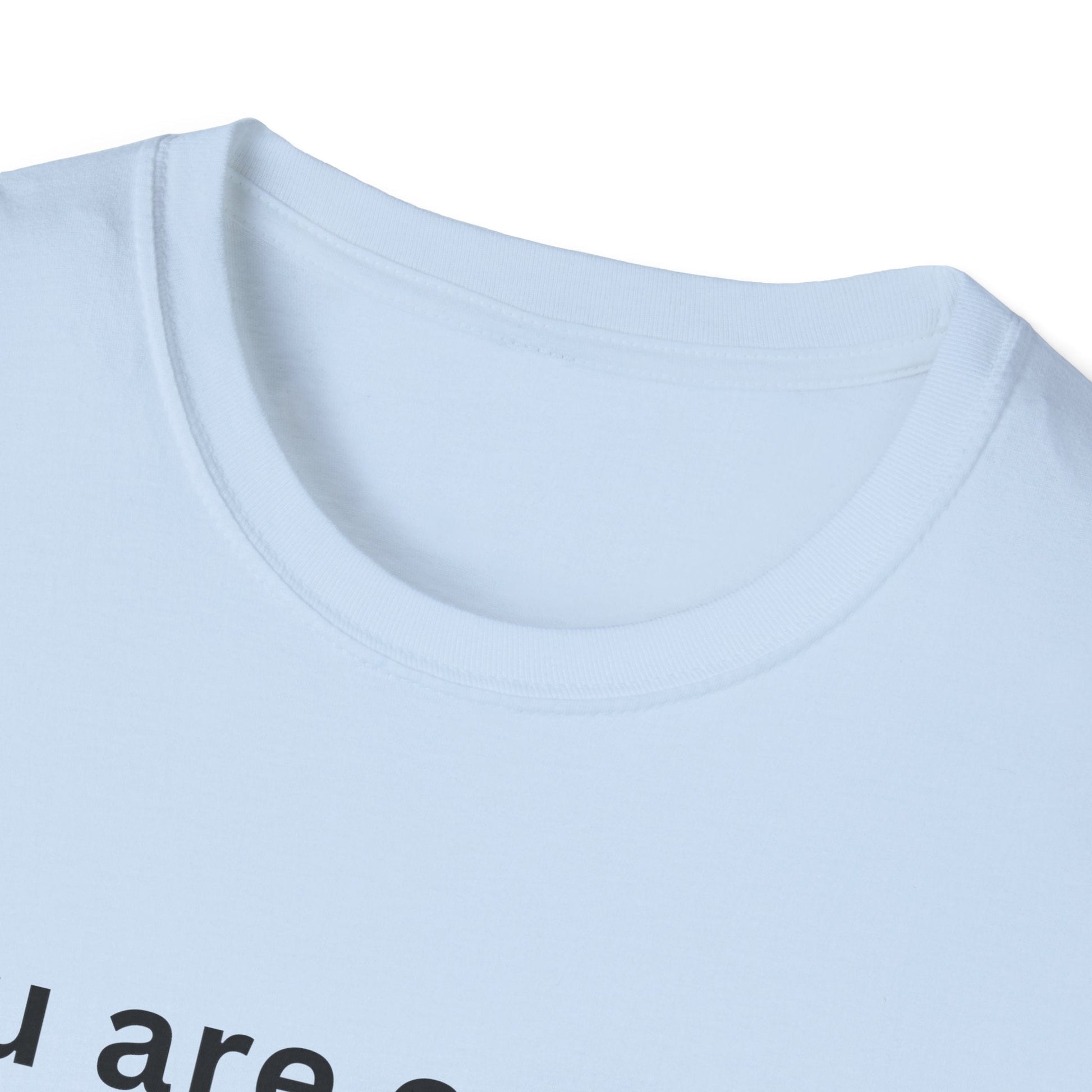Motivational Unisex T-Shirt - You Are Enough, Inspirational Clothing, Positive Quote Shirt, Self - Love Gift, Casual Wear, Everyday Reminder - Shirt Happens Graphics