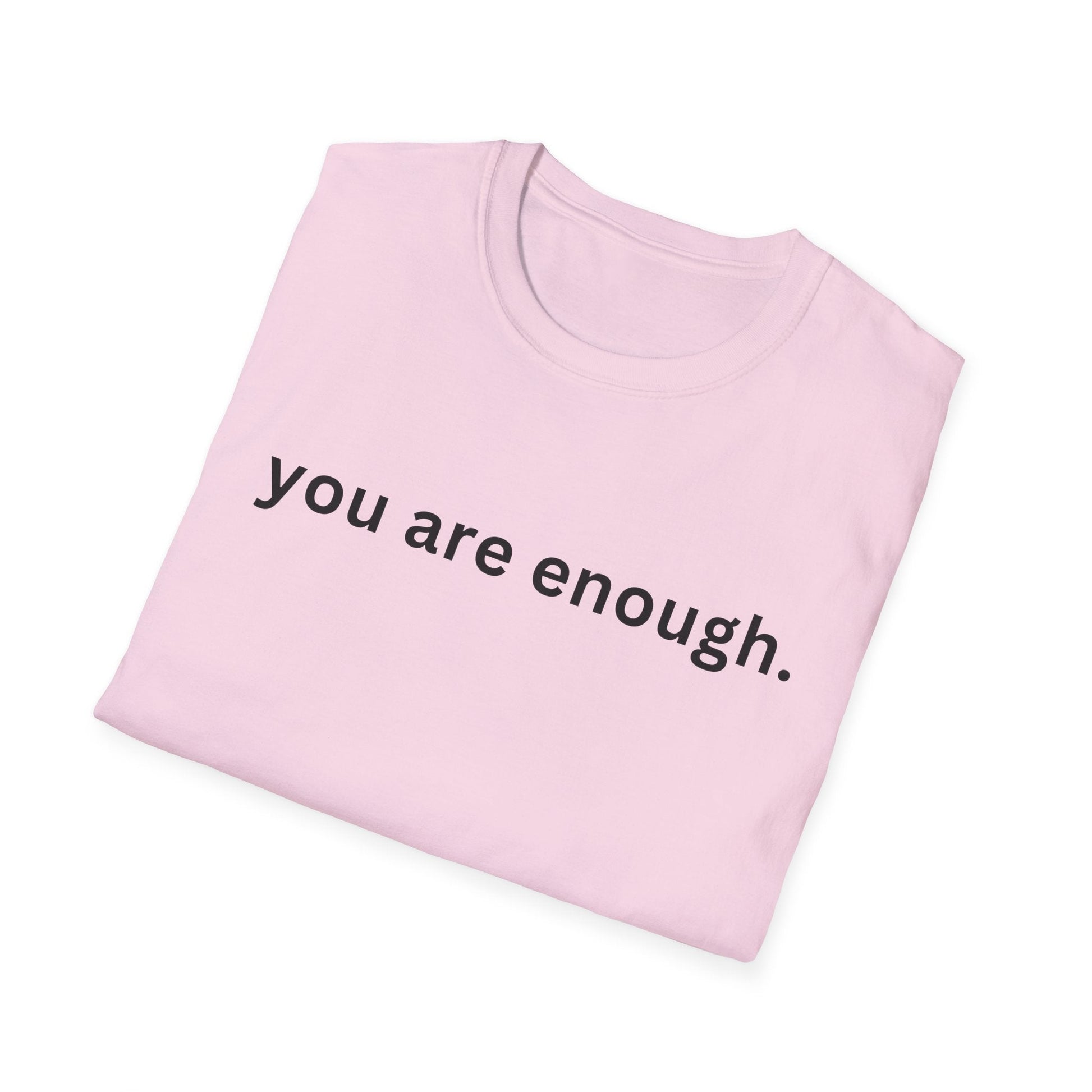 Motivational Unisex T-Shirt - You Are Enough, Inspirational Clothing, Positive Quote Shirt, Self - Love Gift, Casual Wear, Everyday Reminder - Shirt Happens Graphics