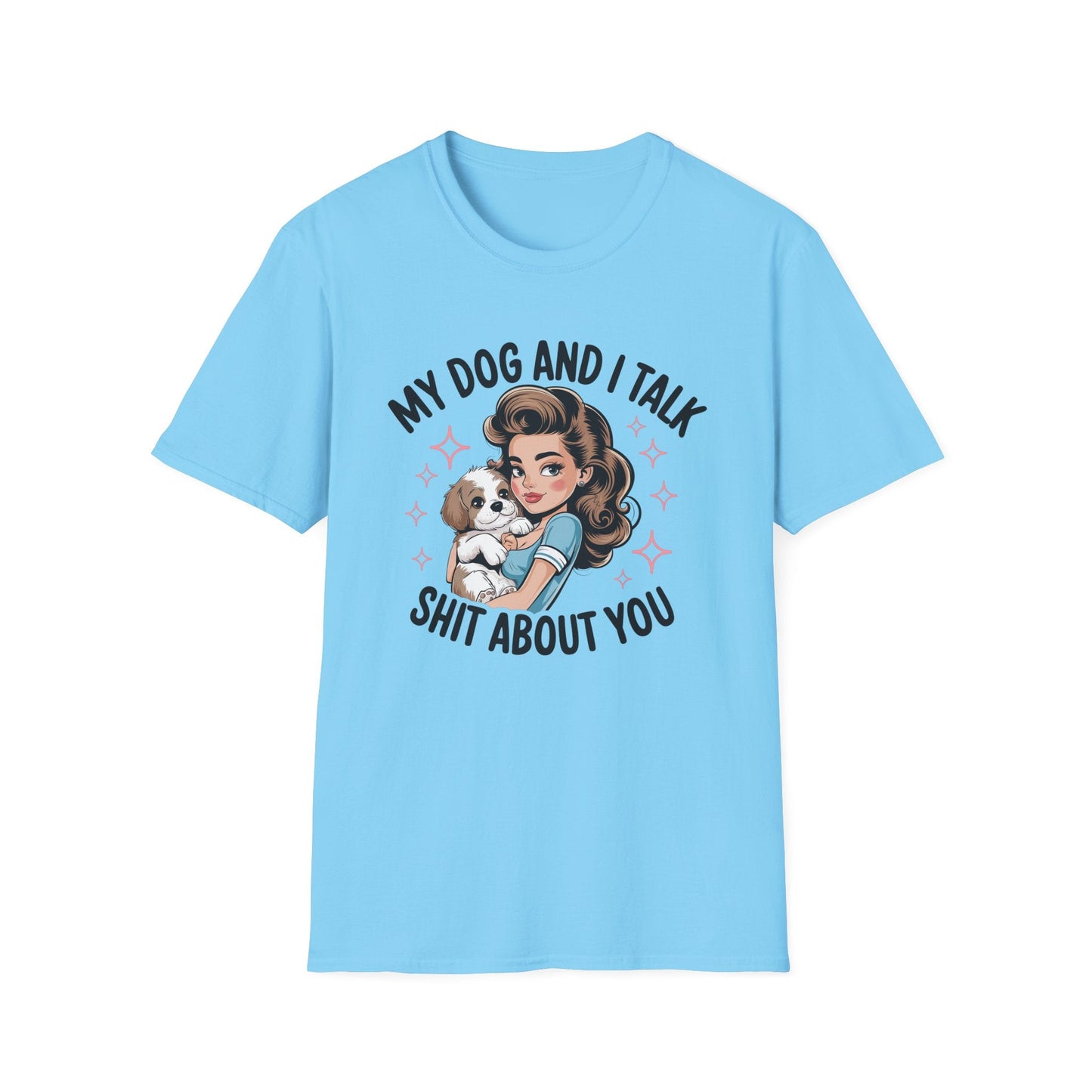My Dog and I Talk T-Shirt, Cute Dog Lover Tee, Gift for Dog Moms, Pet Owner Apparel, Fun Everyday T-Shirt, Animal Lover Top - Shirt Happens Graphics