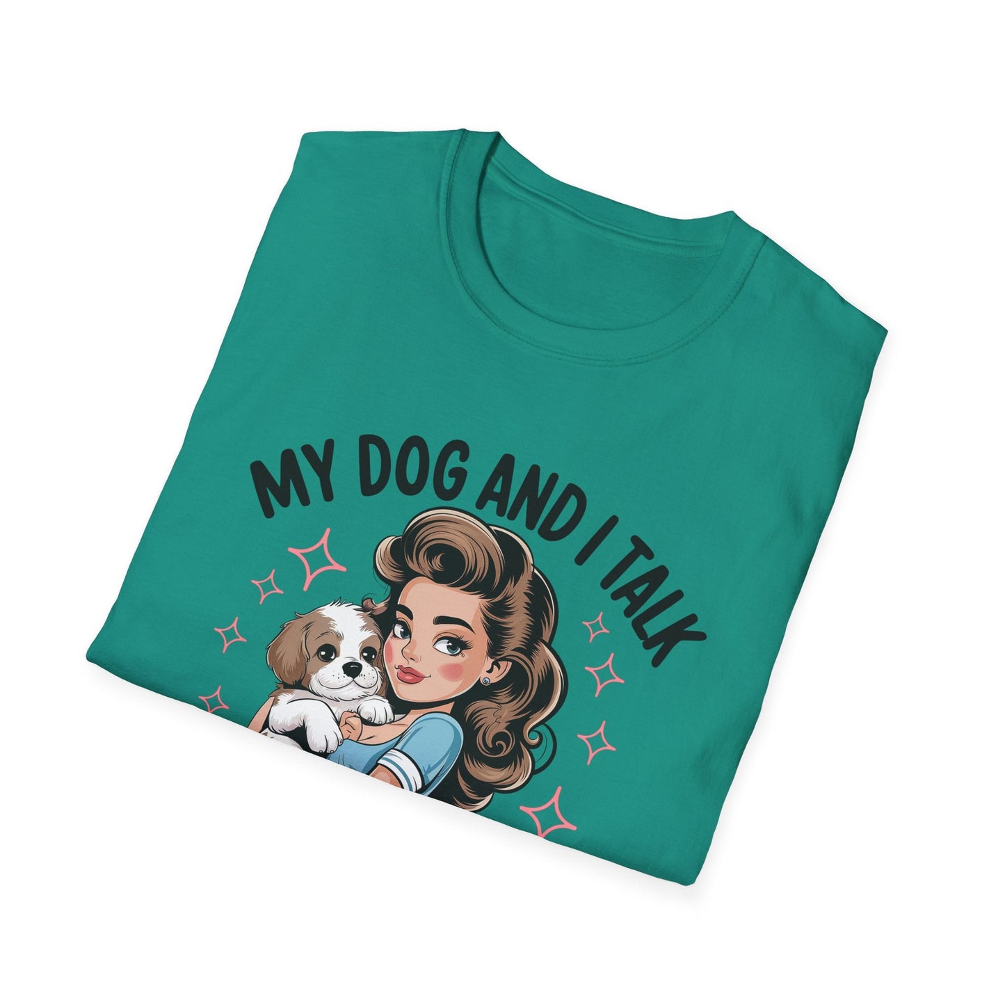 My Dog and I Talk T-Shirt, Cute Dog Lover Tee, Gift for Dog Moms, Pet Owner Apparel, Fun Everyday T-Shirt, Animal Lover Top - Shirt Happens Graphics