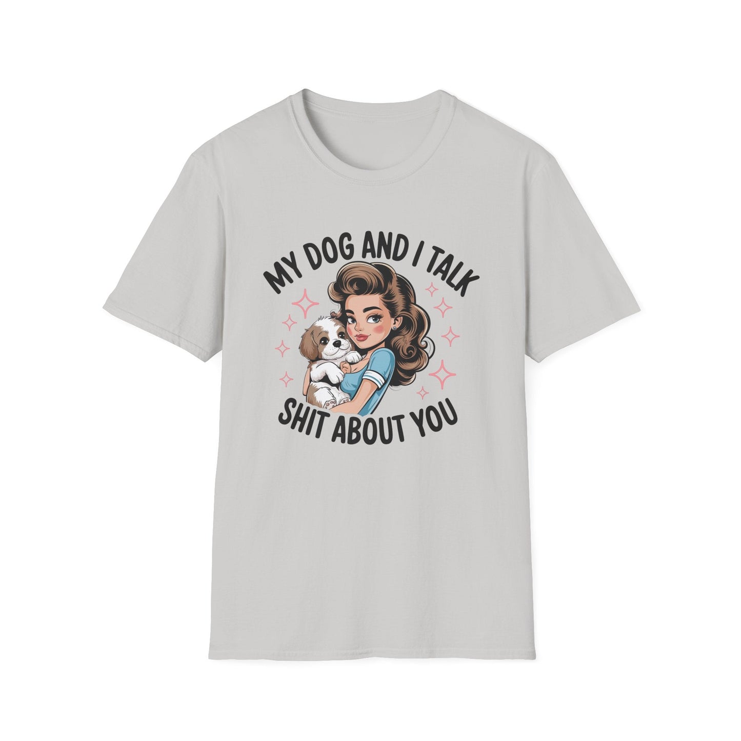 My Dog and I Talk T-Shirt, Cute Dog Lover Tee, Gift for Dog Moms, Pet Owner Apparel, Fun Everyday T-Shirt, Animal Lover Top - Shirt Happens Graphics