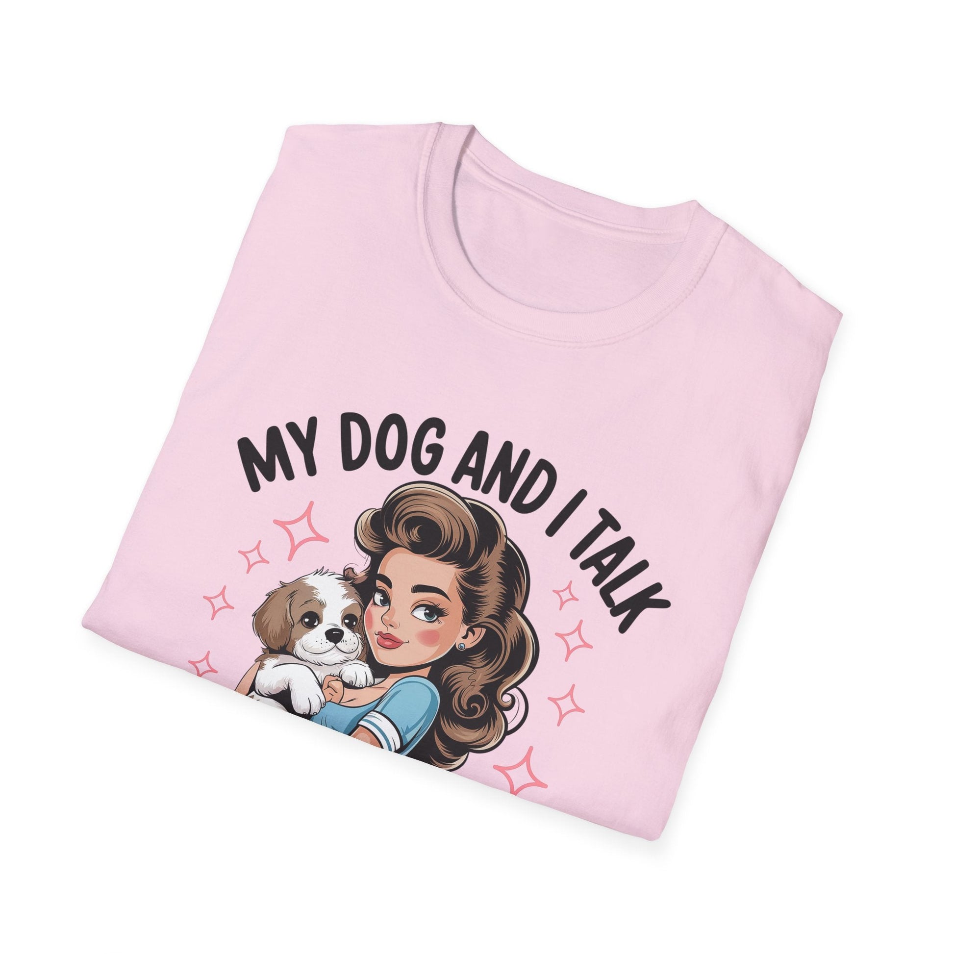 My Dog and I Talk T-Shirt, Cute Dog Lover Tee, Gift for Dog Moms, Pet Owner Apparel, Fun Everyday T-Shirt, Animal Lover Top - Shirt Happens Graphics