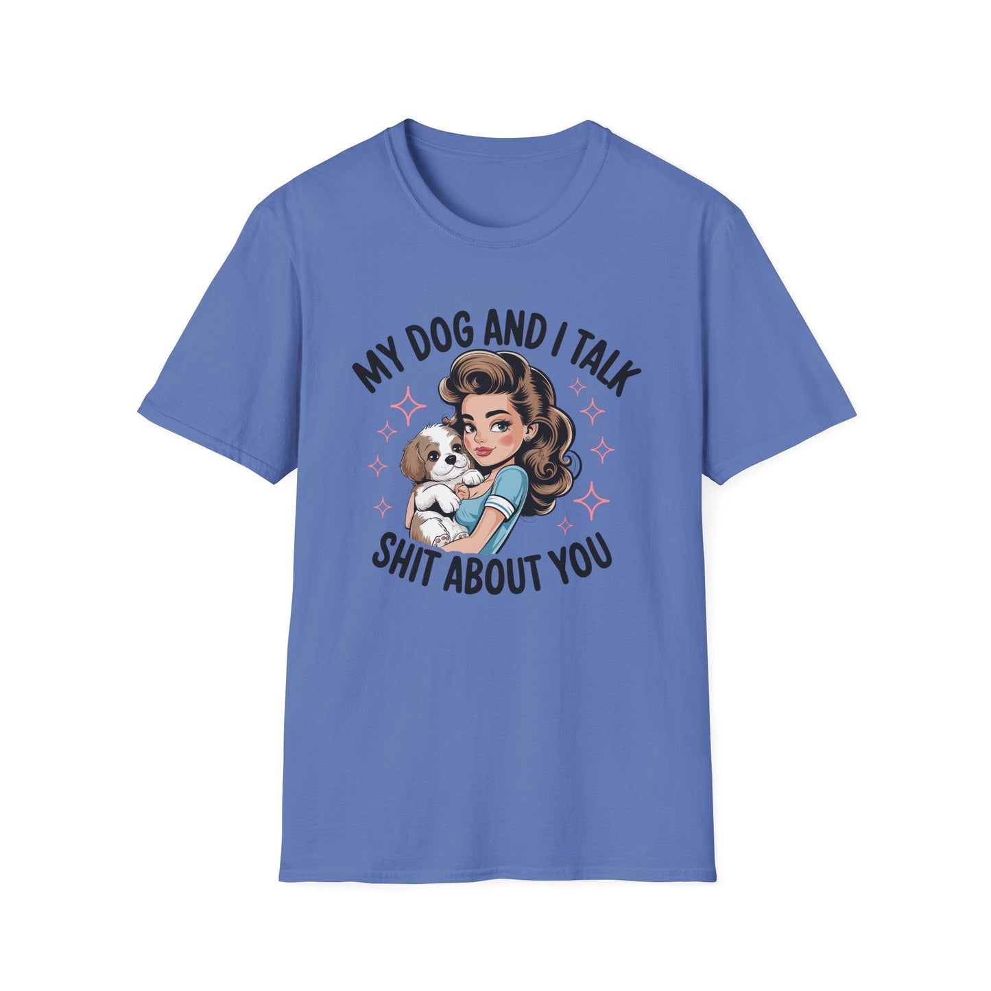 My Dog and I Talk T-Shirt, Cute Dog Lover Tee, Gift for Dog Moms, Pet Owner Apparel, Fun Everyday T-Shirt, Animal Lover Top - Shirt Happens Graphics