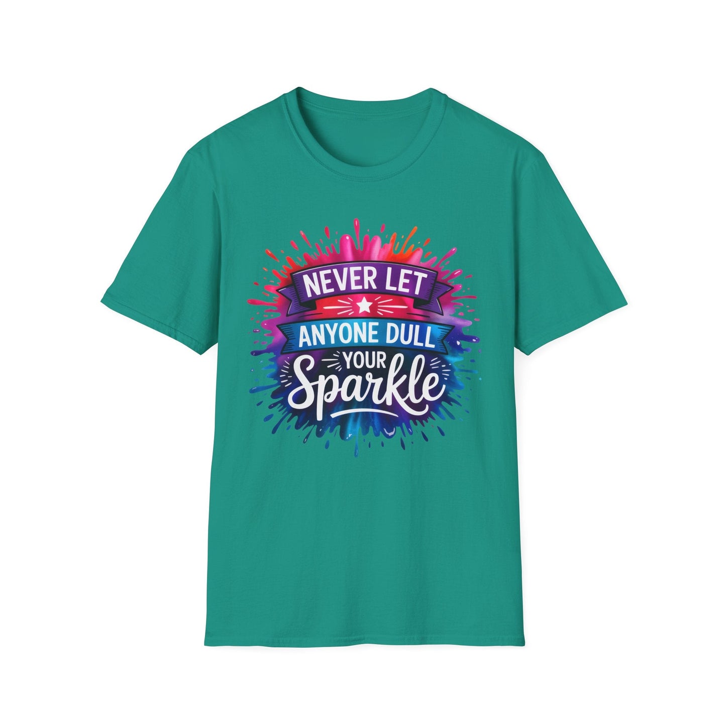 Never Let Anyone Dull Your Sparkle T-Shirt | Inspirational Quote Tee, Gift for Friends, Self - Love, Uplifting Apparel, Motivational Fashion - Shirt Happens Graphics
