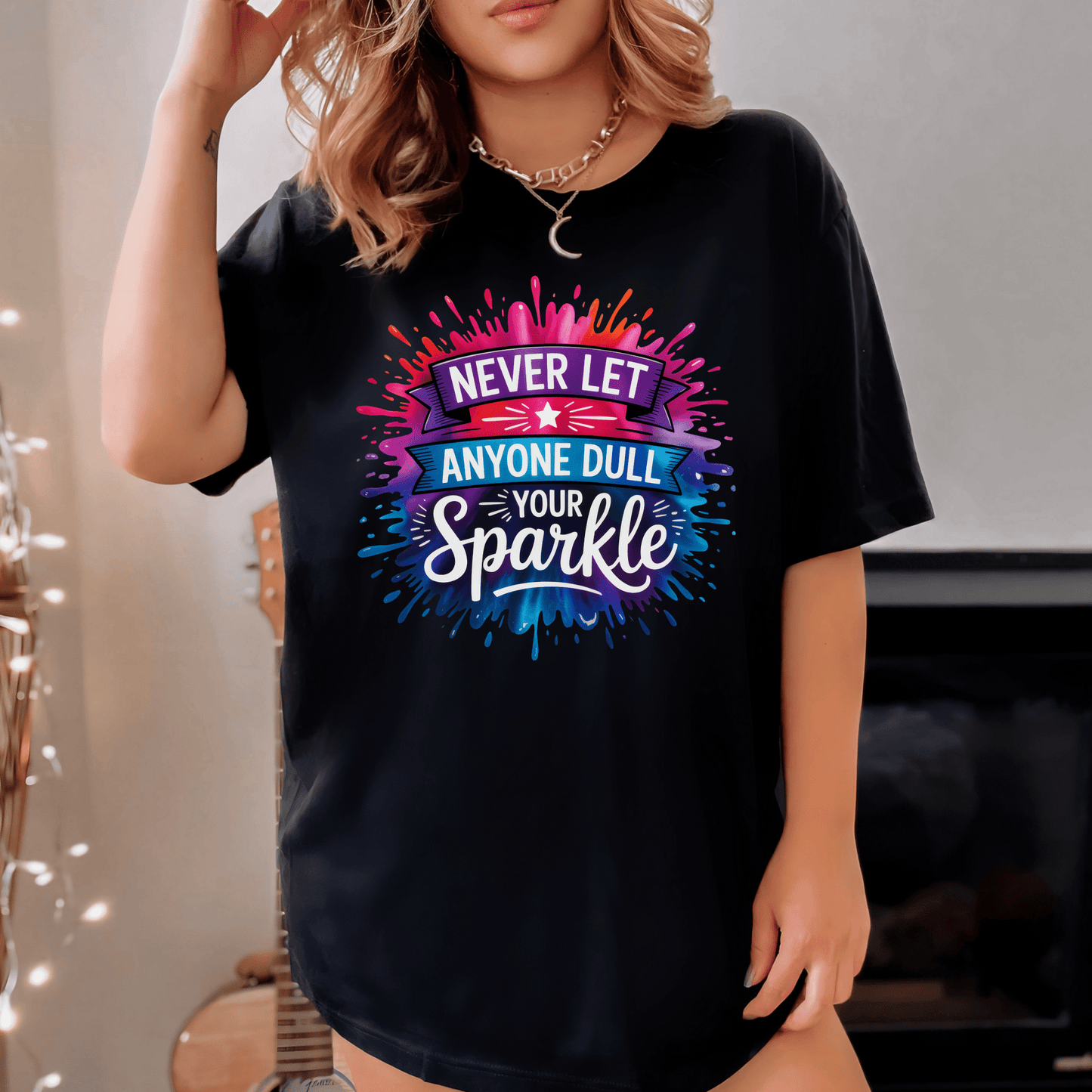Never Let Anyone Dull Your Sparkle T-Shirt | Inspirational Quote Tee, Gift for Friends, Self - Love, Uplifting Apparel, Motivational Fashion - Shirt Happens Graphics