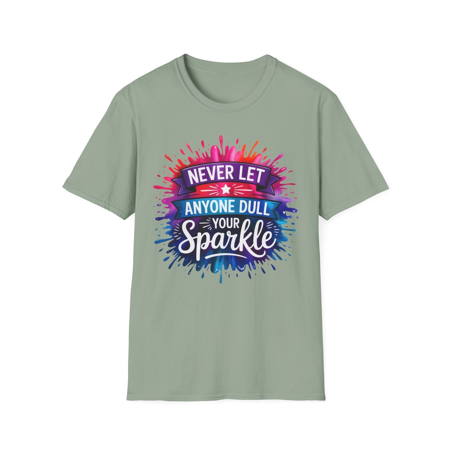 Never Let Anyone Dull Your Sparkle T-Shirt | Inspirational Quote Tee, Gift for Friends, Self - Love, Uplifting Apparel, Motivational Fashion - Shirt Happens Graphics